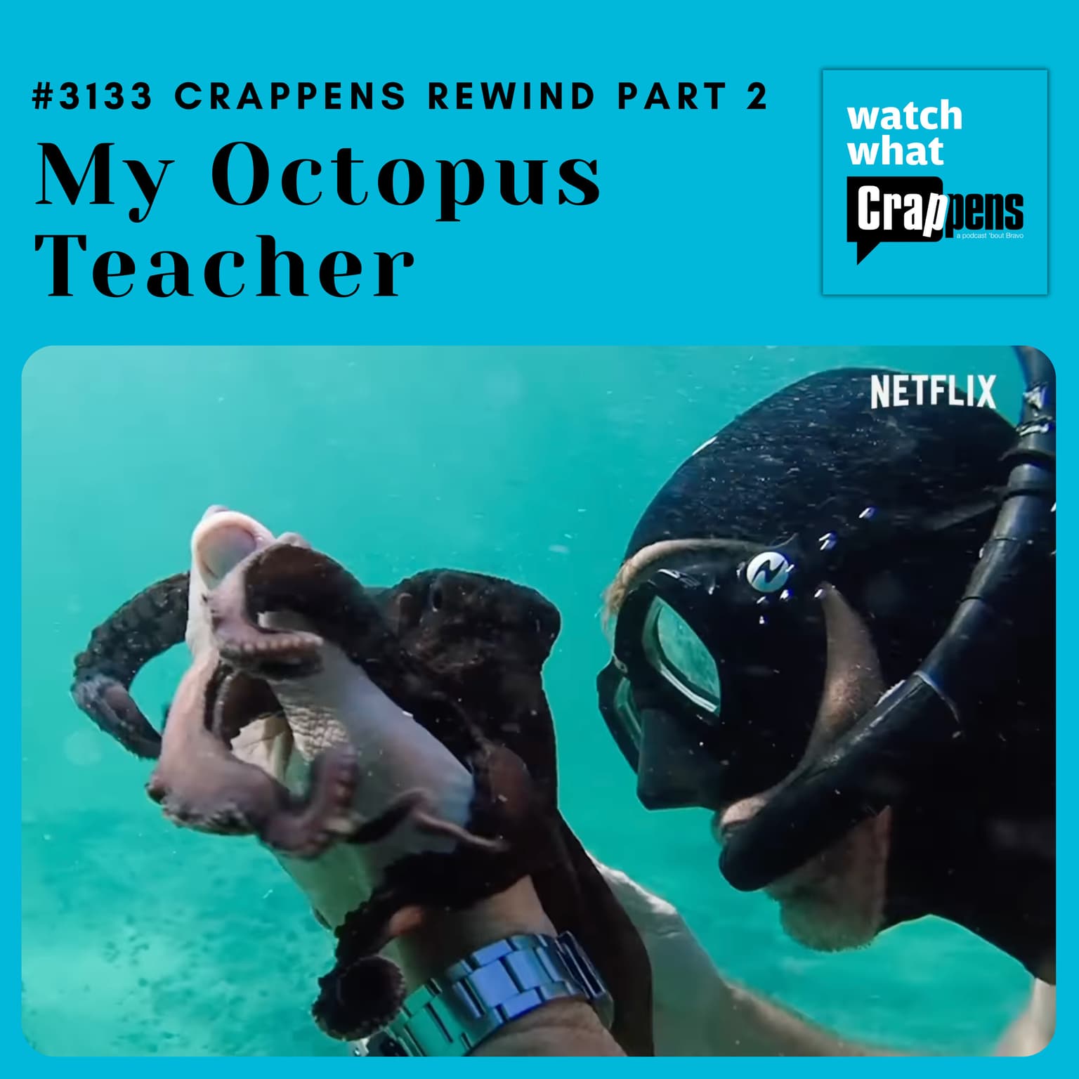 #3133 Crappens Rewind: My Octopus Teacher on Netflix (Part 2) artwork
