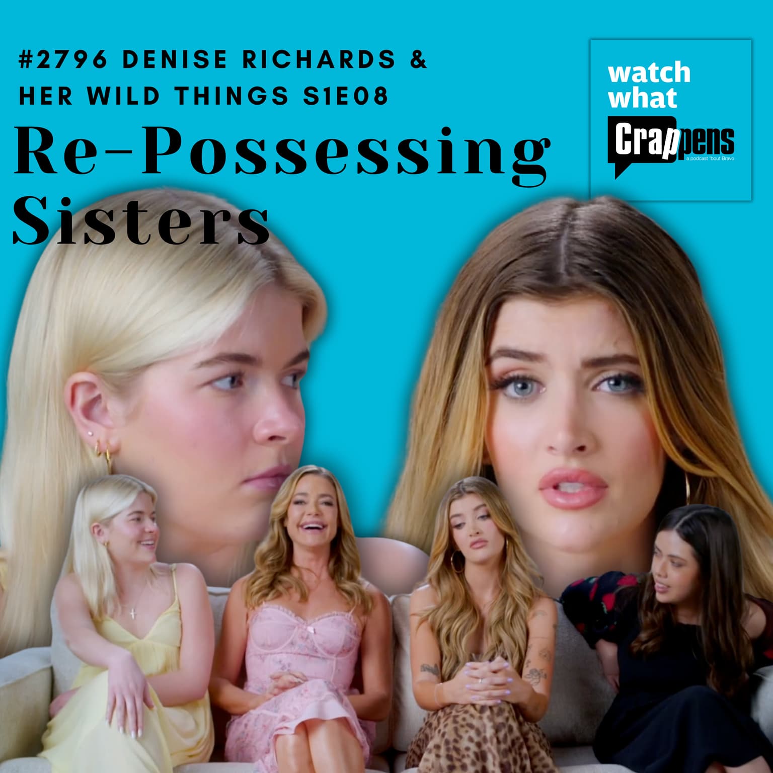 #2796 Denise Richards & Her Wild Things S1 Finale: Re-Possessing Sisters artwork