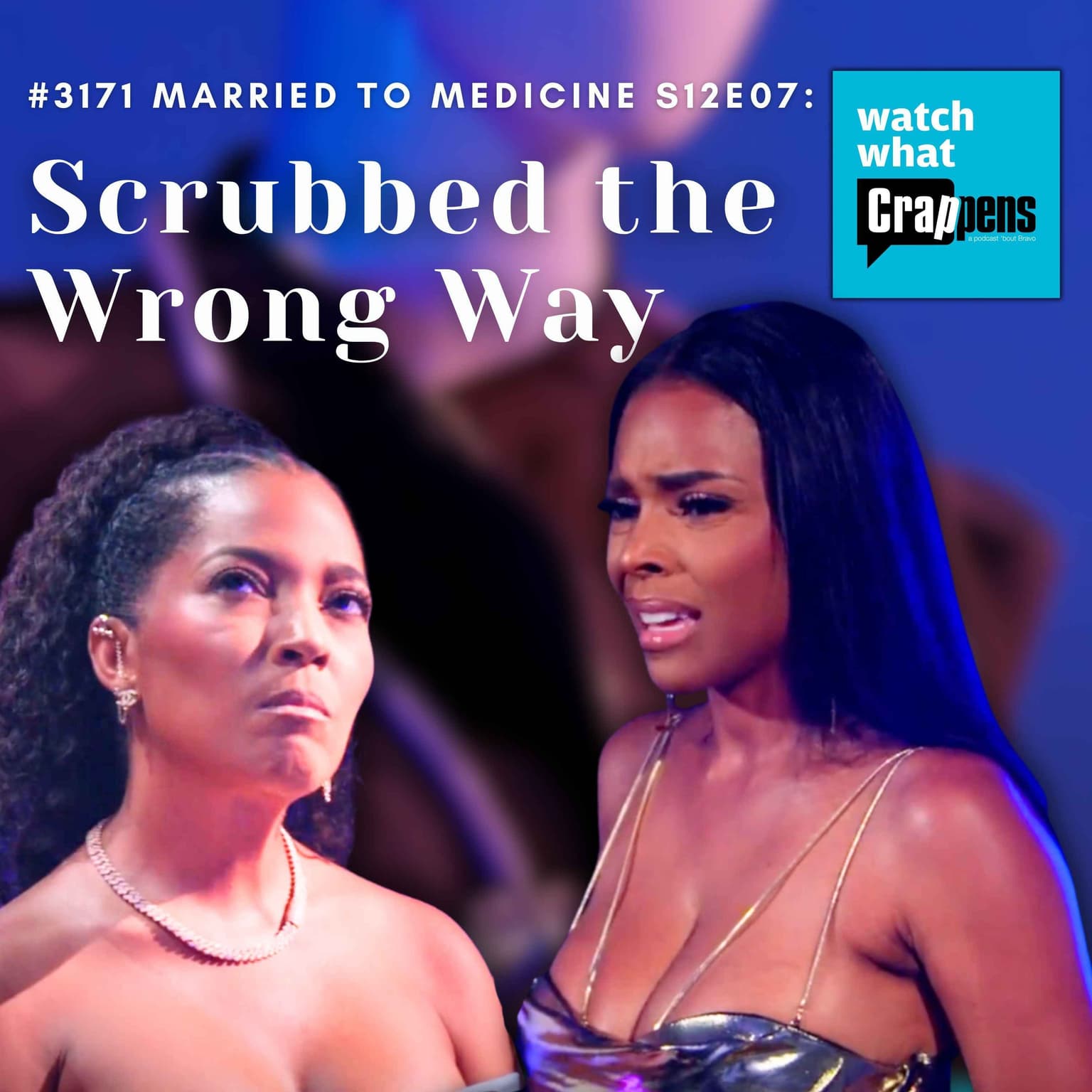 #3171 Married To Medicine S12E07: Scrubbed the Wrong Way artwork