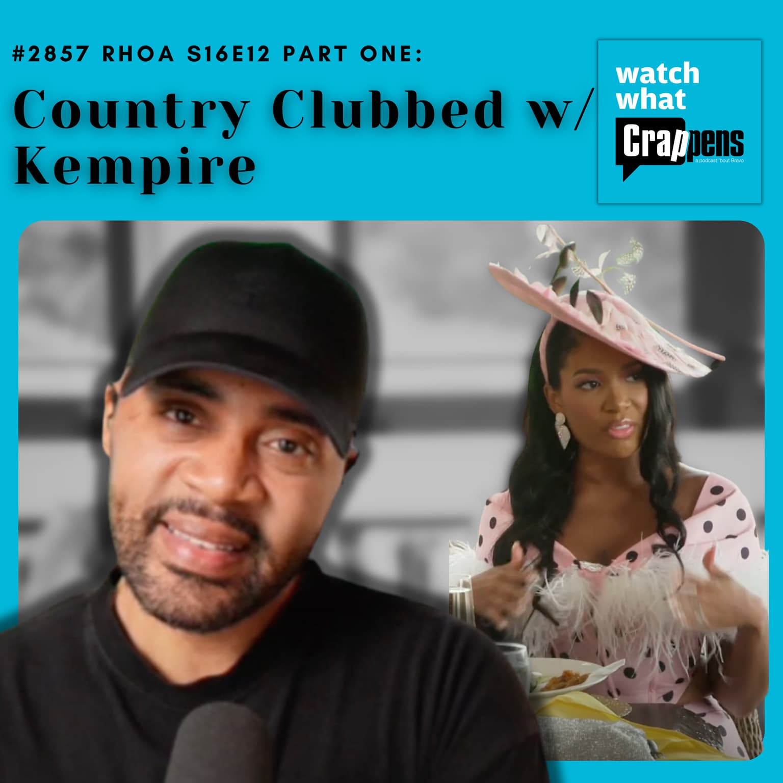 #2857 RHOA S16E12 Part One: Country Clubbed w/ Kempire artwork