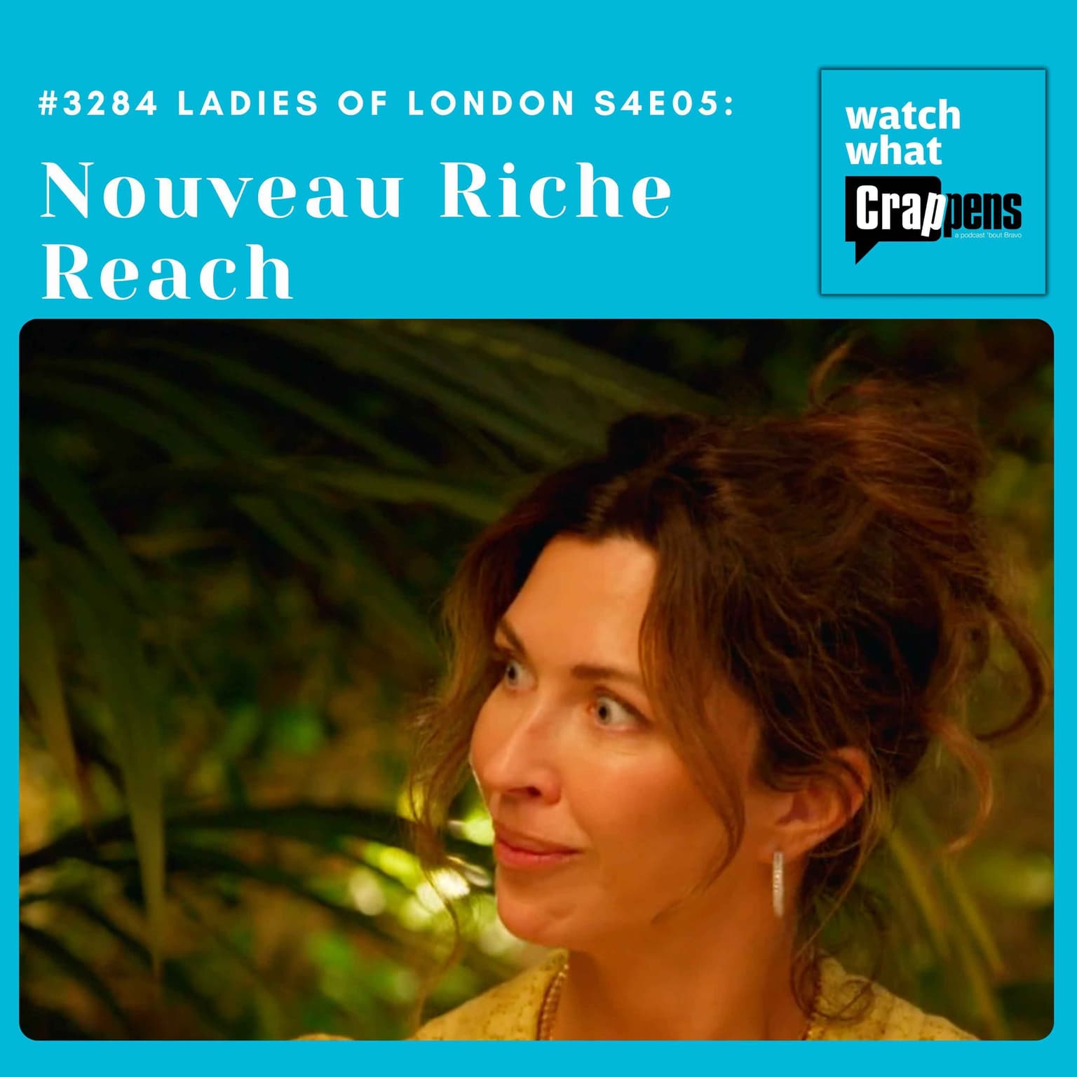 #3284 Ladies of London S4E05: Nouveau Riche Reach artwork