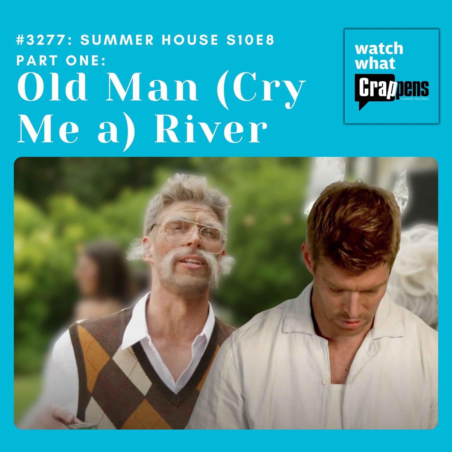 #3277: Summer House S10E8 Part One: Old Man (Cry Me a) River artwork
