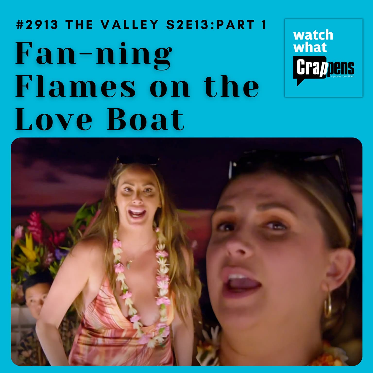 #2913 The Valley S2E13 Part One: Fan-ning Flames on the Love Boat artwork