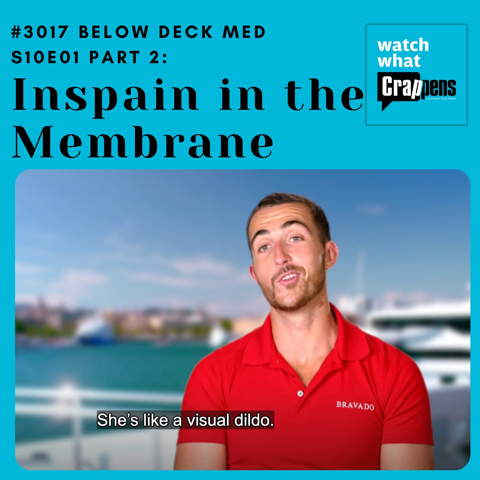 #3017 Below Deck Med S10E01 Part 2: Inspain in the Membrane artwork