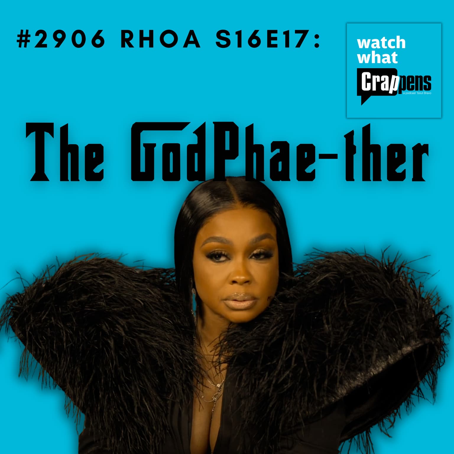 #2906 RHOA S16E17: The GodPhae-ther artwork