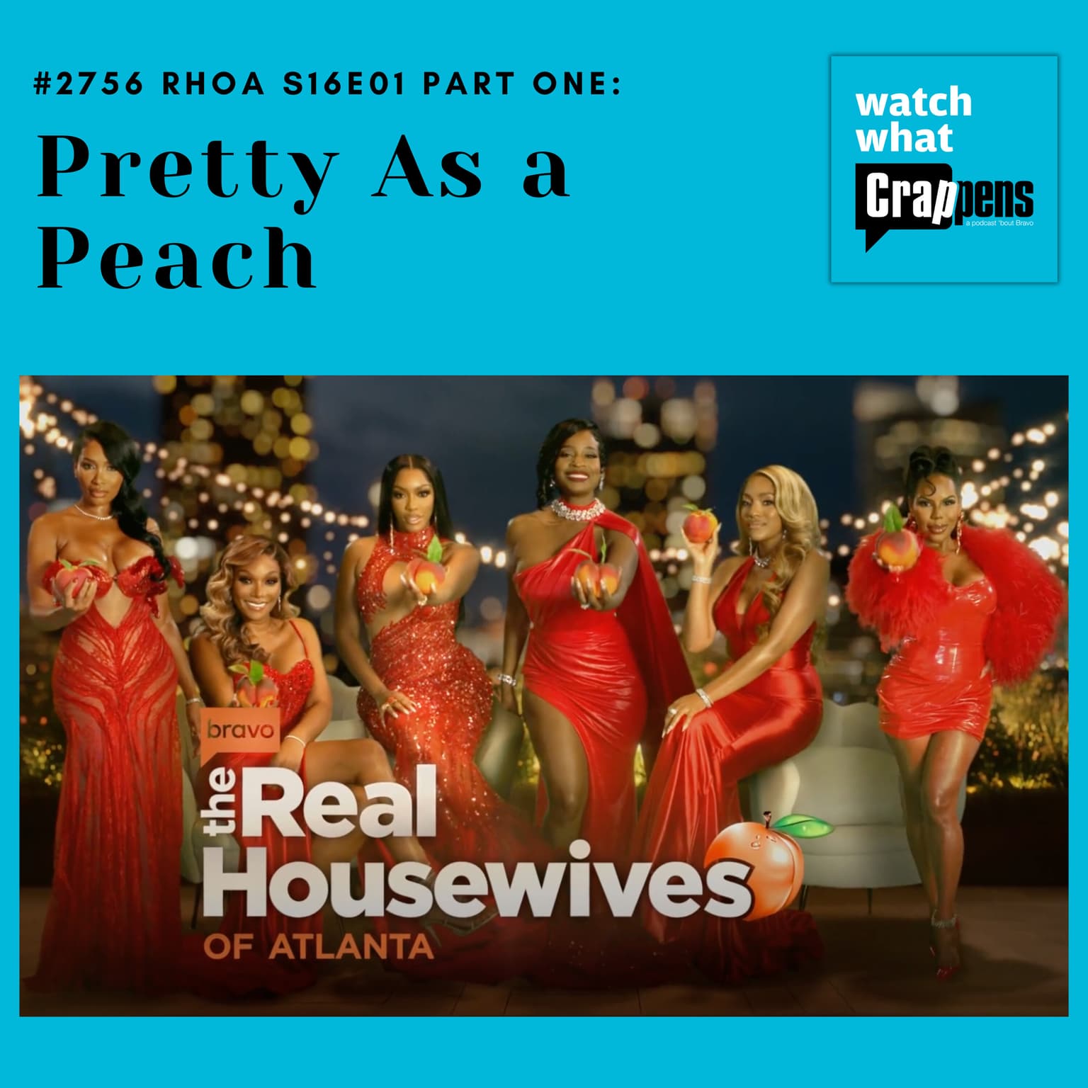 #2756 RHOA S16E01 Part One: Pretty As a Peach artwork