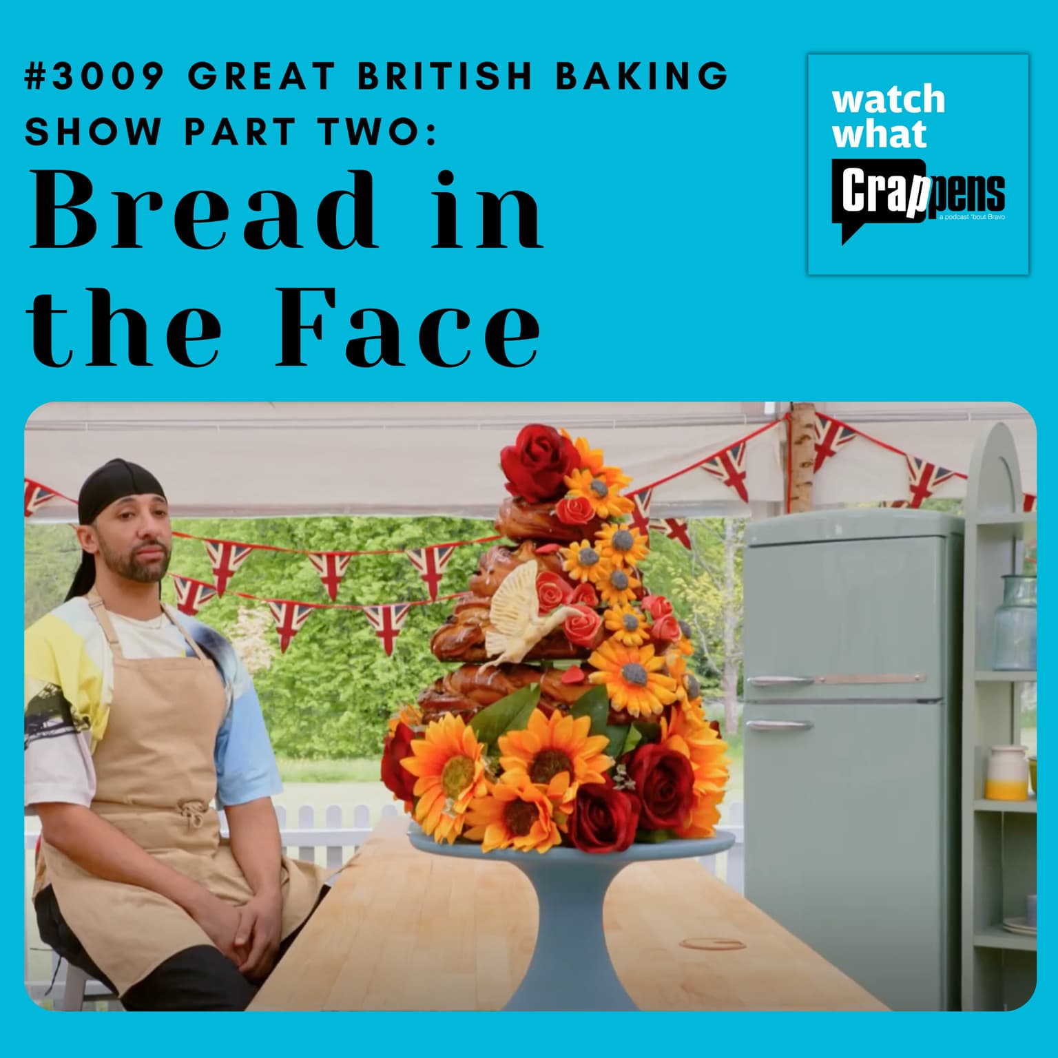 #3009 Great British Baking Show Part Two: Bread in the Face artwork