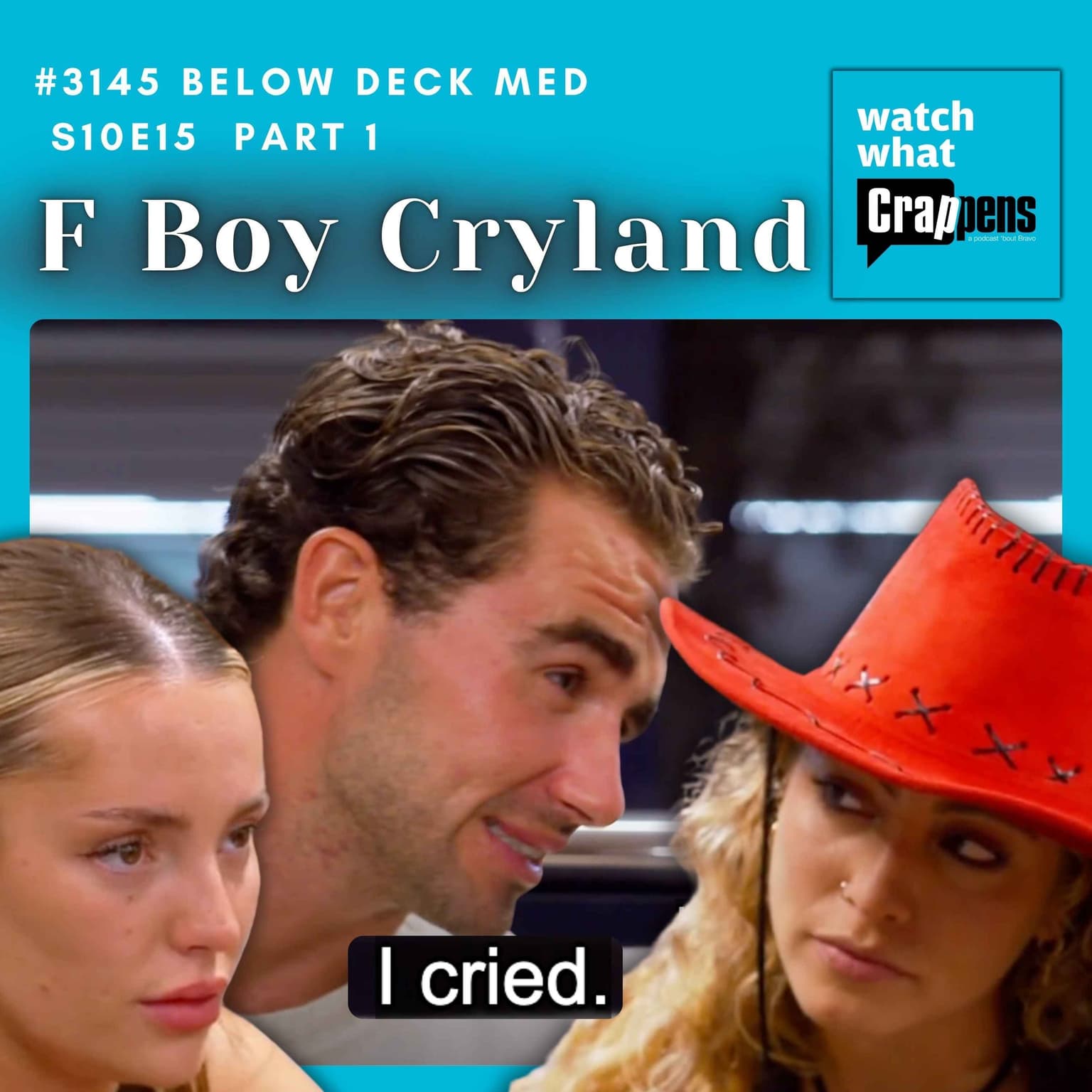 #3145 Below Deck Med S10E15 Part 1: F Boy Cryland artwork