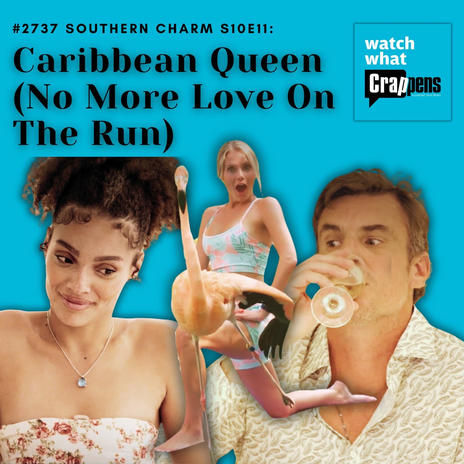 #2737 Southern Charm S10E11 Caribbean Queen (No More Love On The Run) artwork