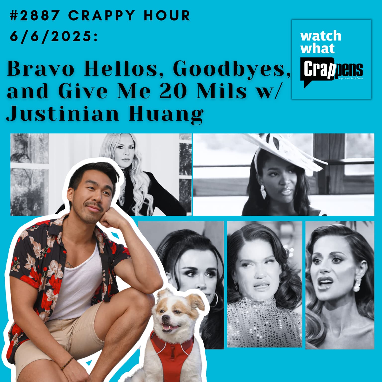 #2887 Crappy Hour 6/6/2025: Bravo Hellos, Goodbyes, and Give Me 20 Mils w Justinian Huang artwork