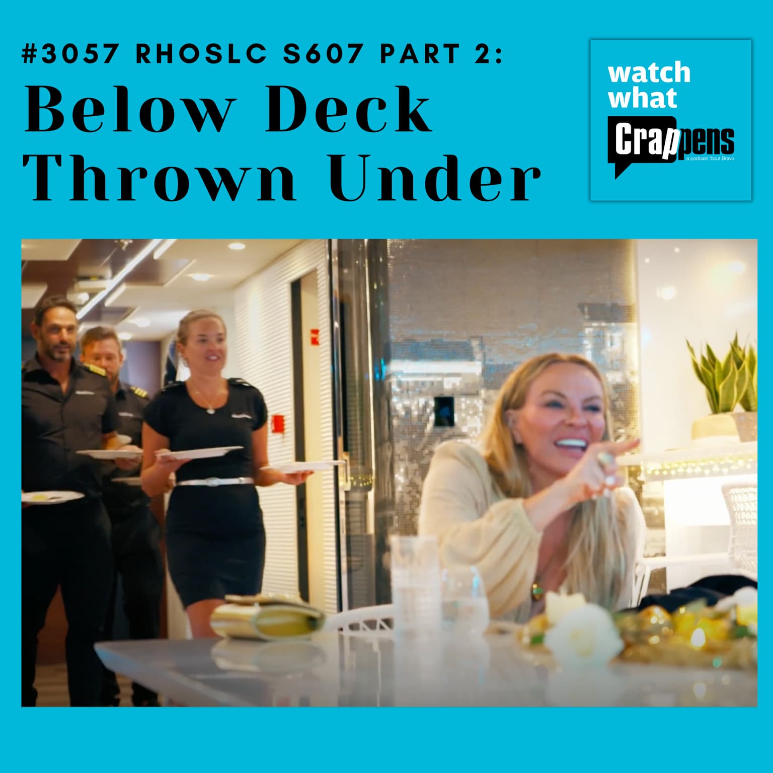 #3057 RHOSLC S608 Part 2: Below Deck Thrown Under artwork