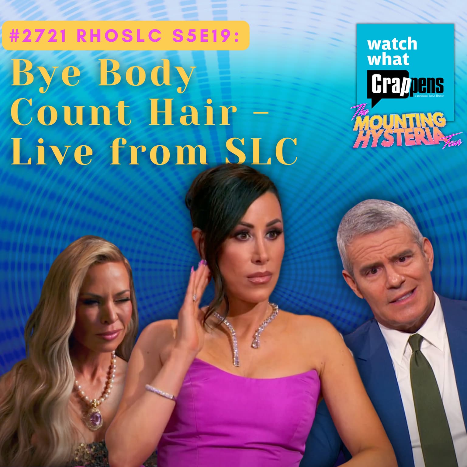 #2721 RHOSLC S5E19: Bye Body Count Hair - Live from SLC artwork