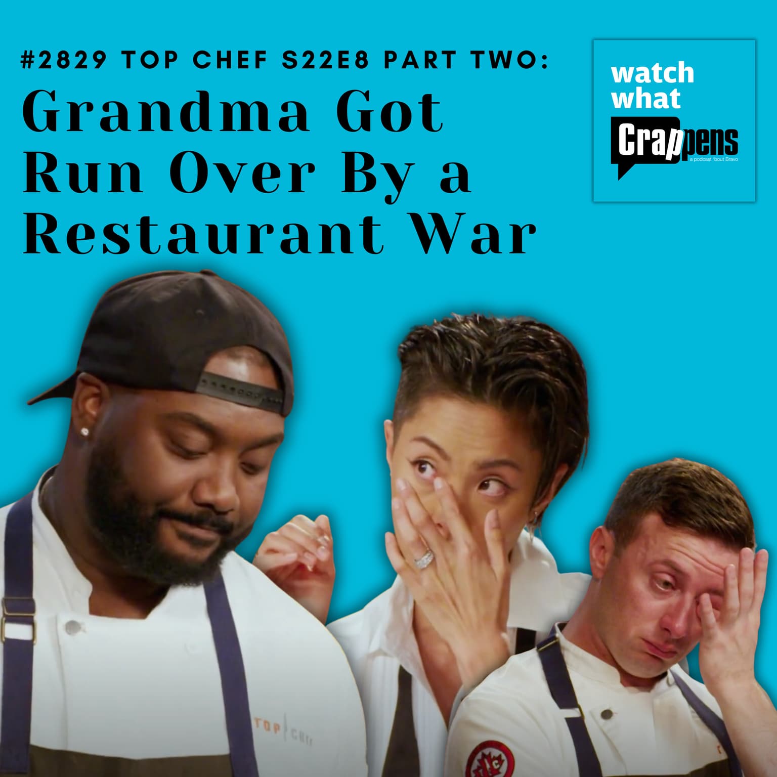 #2829 Top Chef S22E8 Part Two: Grandma Got Run Over By a Restaurant War artwork