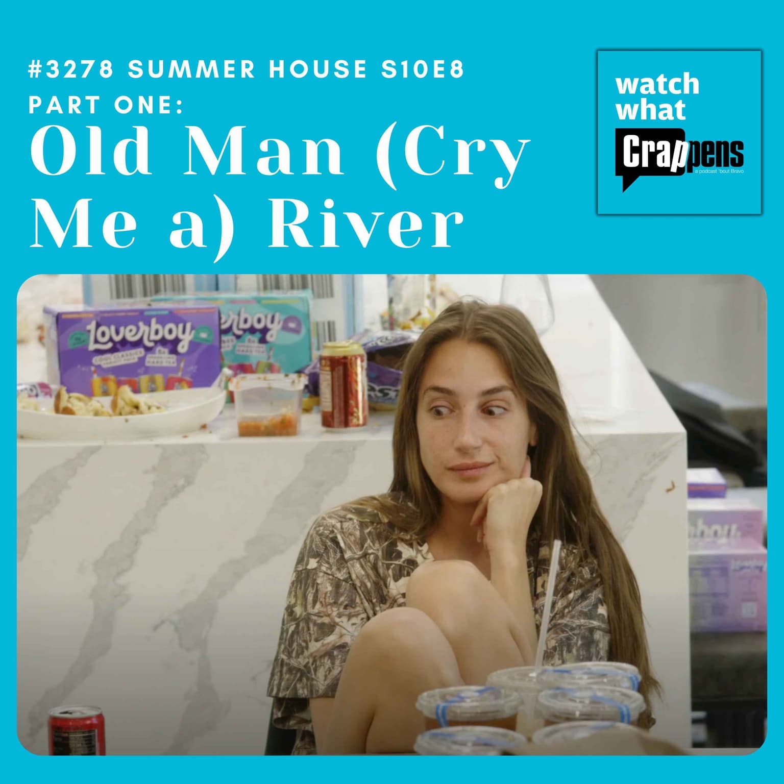 #3278: Summer House S10E8 Part Two: Old Man (Cry Me a) River artwork