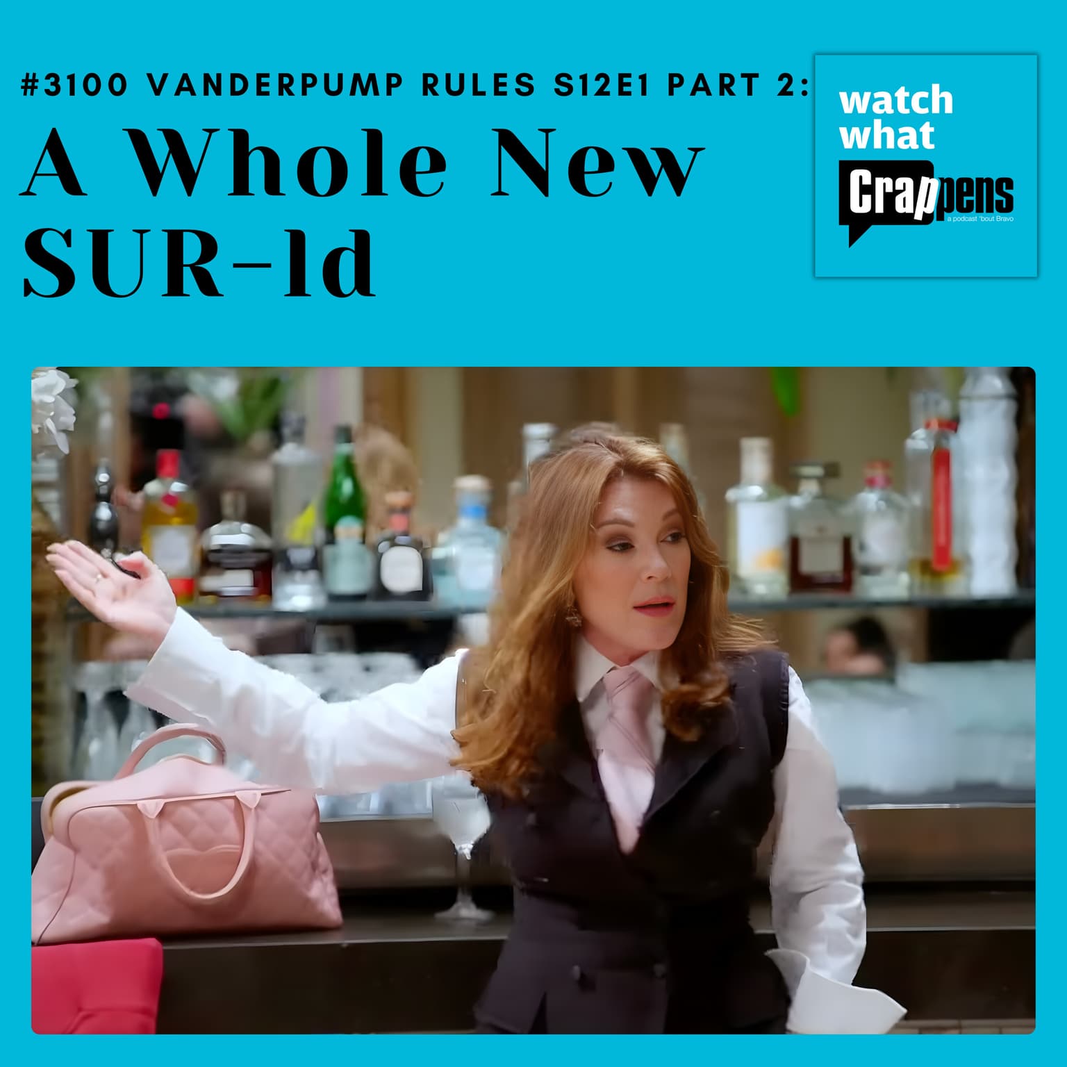 #3100 Vanderpump Rules S12E1 Part 2: A Whole New SUR-ld artwork