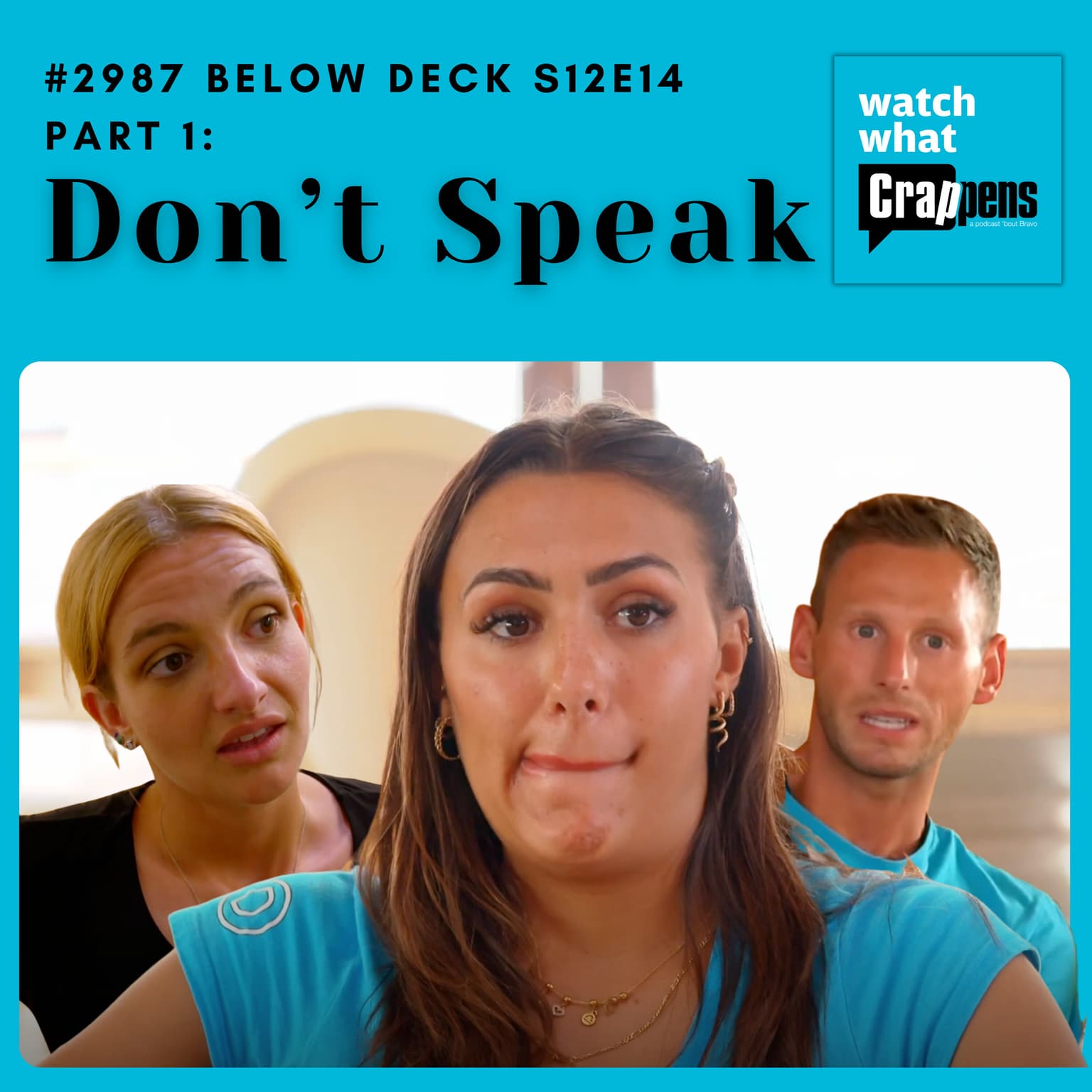 #2987 Below Deck S12E14 Part 1: Don’t Speak artwork