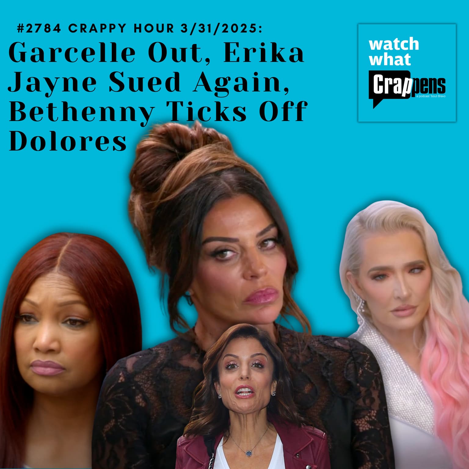 #2784 Crappy Hour 3/31/2025: Garcelle Out, Erika Jayne Sued Again, Bethenny Ticks Off Dolores artwork