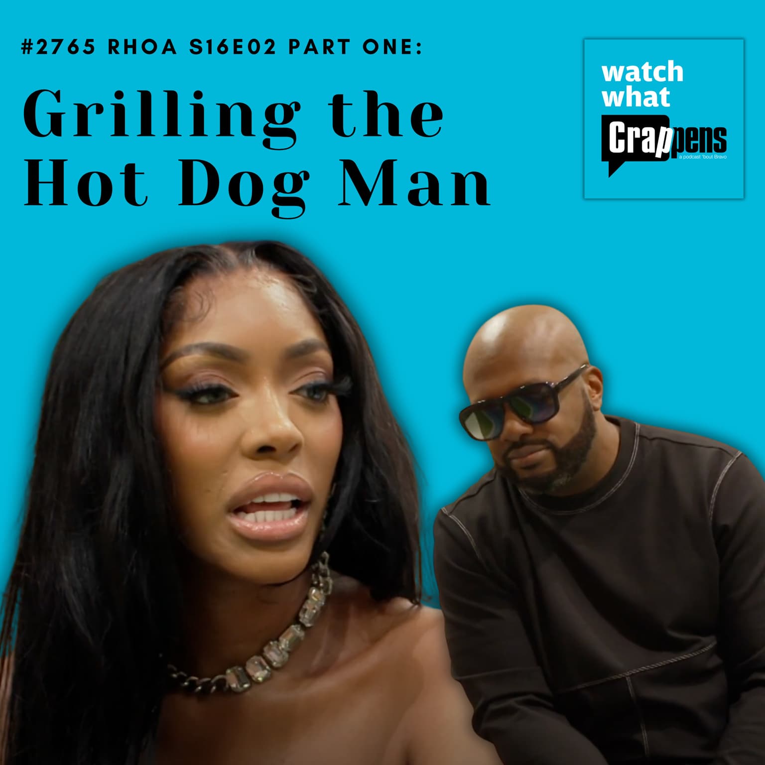 #2765 RHOA S16E02 Part One: Grilling the Hot Dog Man artwork