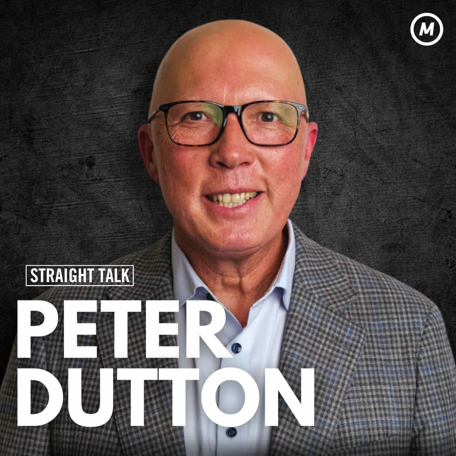 #185 Peter Dutton: The Election Week Interview - The Coalition’s Policies & Australia’s Future with Labor artwork