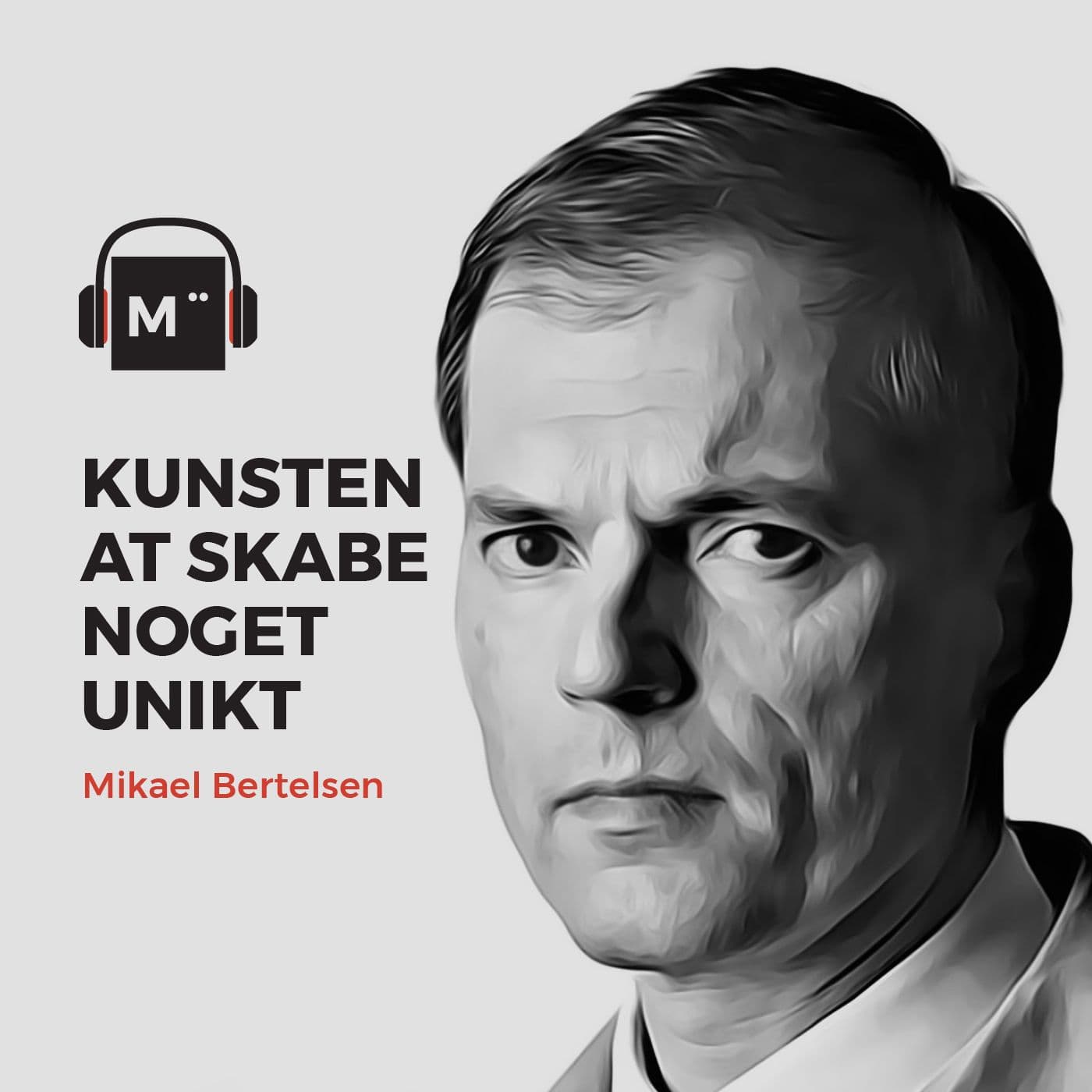 64. Kunsten at skabe noget unikt – med Mikael Bertelsen artwork