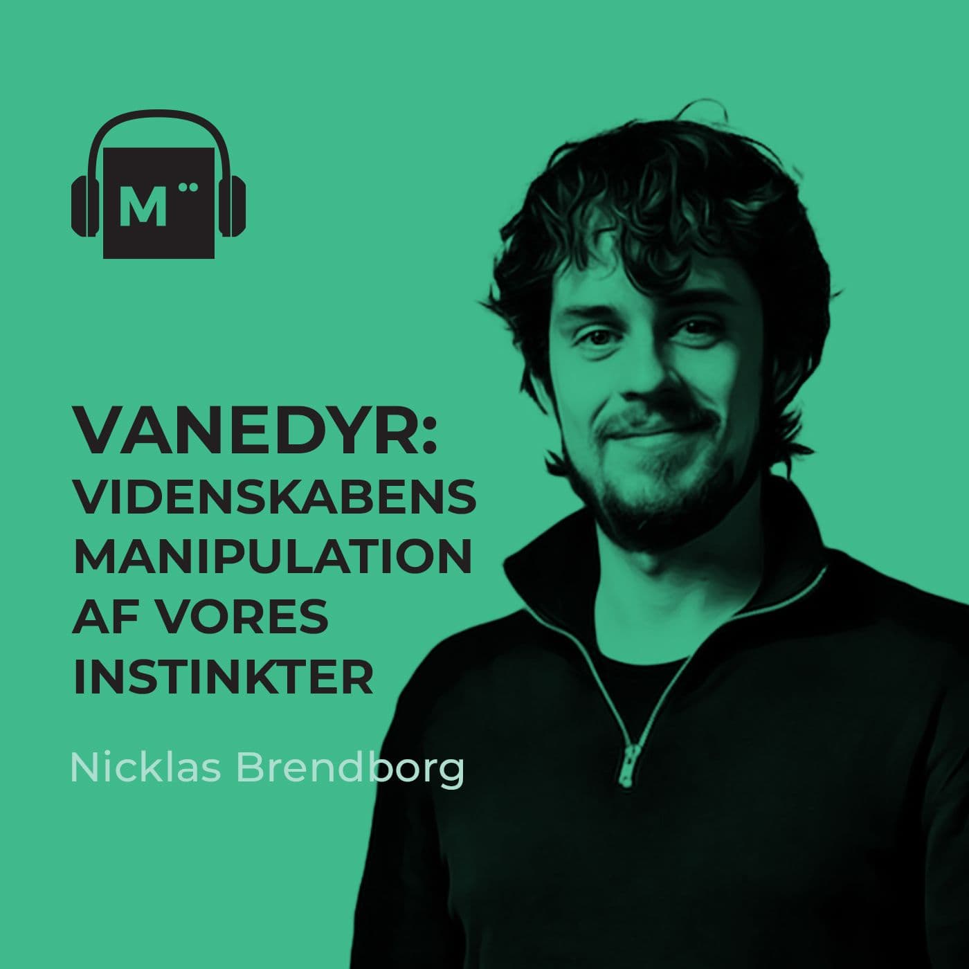 100. Vanedyr: videnskabens manipulation af vores instinkter – med Nicklas Brendborg artwork