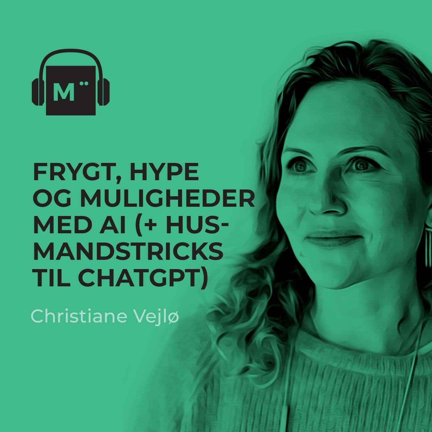 94. Frygt, hype og muligheder med AI (+ husmandstricks til ChatGPT) – med Christiane Vejlø artwork