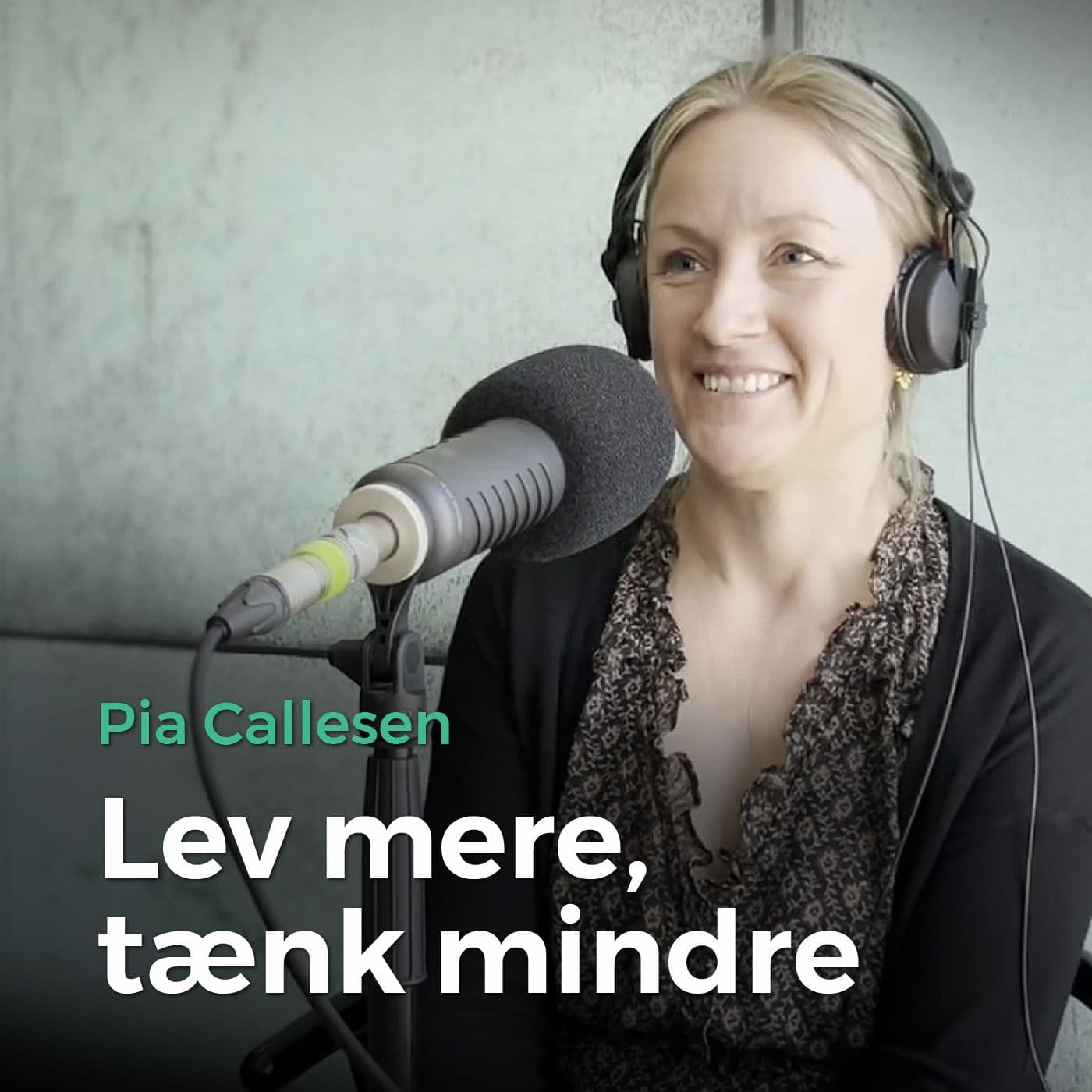82. Lev mere, tænk mindre – med Pia Callesen artwork