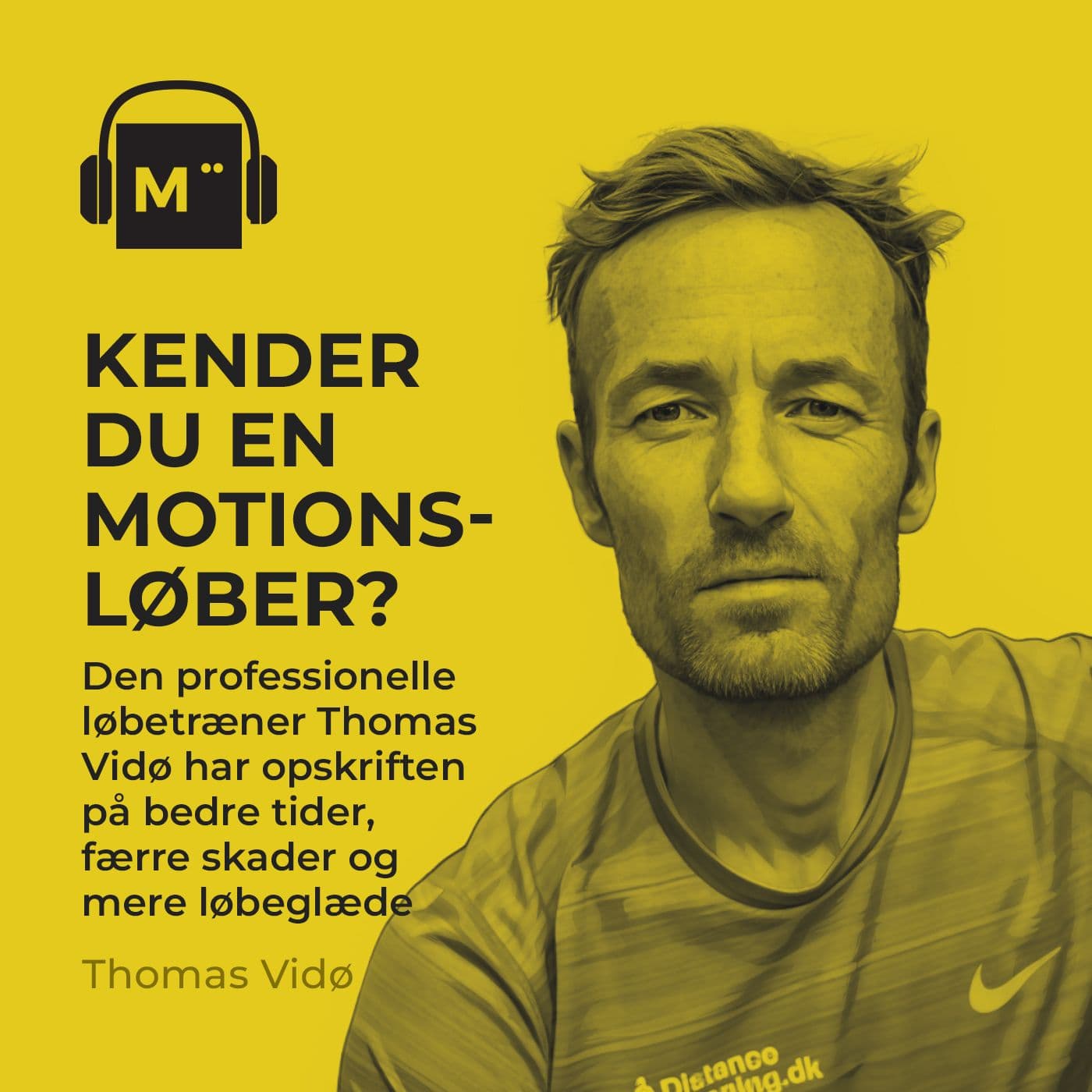 115. Kender du en motionsløber? Den professionelle løbetræner Thomas Vidø har opskriften på bedre tider, færre skader og mere løbeglæde artwork