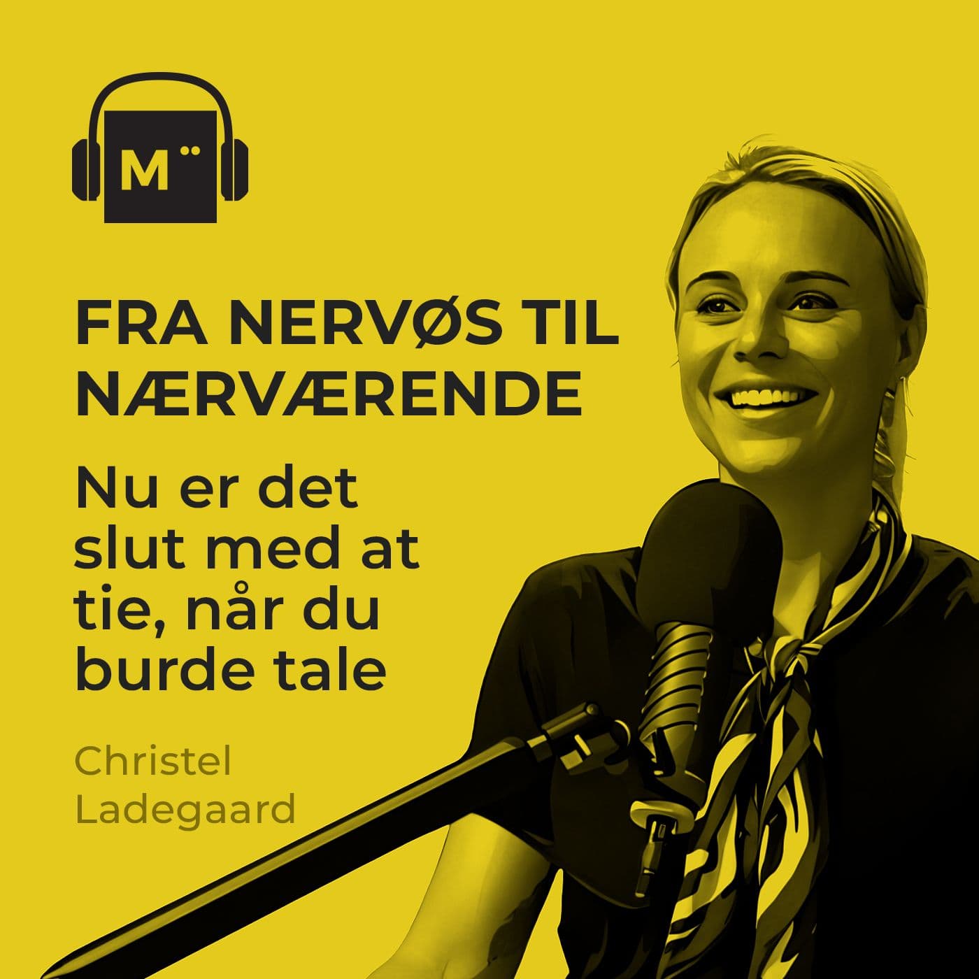 117. Fra nervøs til nærværende: Nu er det slut med at tie, når du burde tale – med Christel Ladegaard artwork