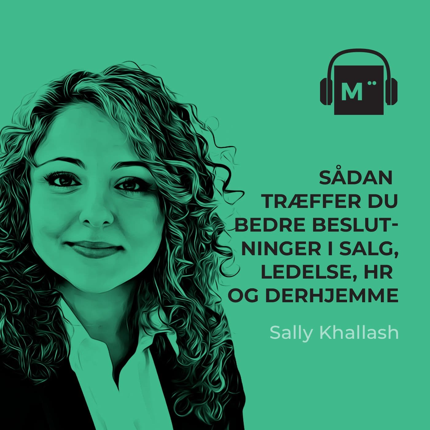 96. Sådan træffer du bedre beslutninger i salg, ledelse, HR og derhjemme – med Sally Khallash artwork