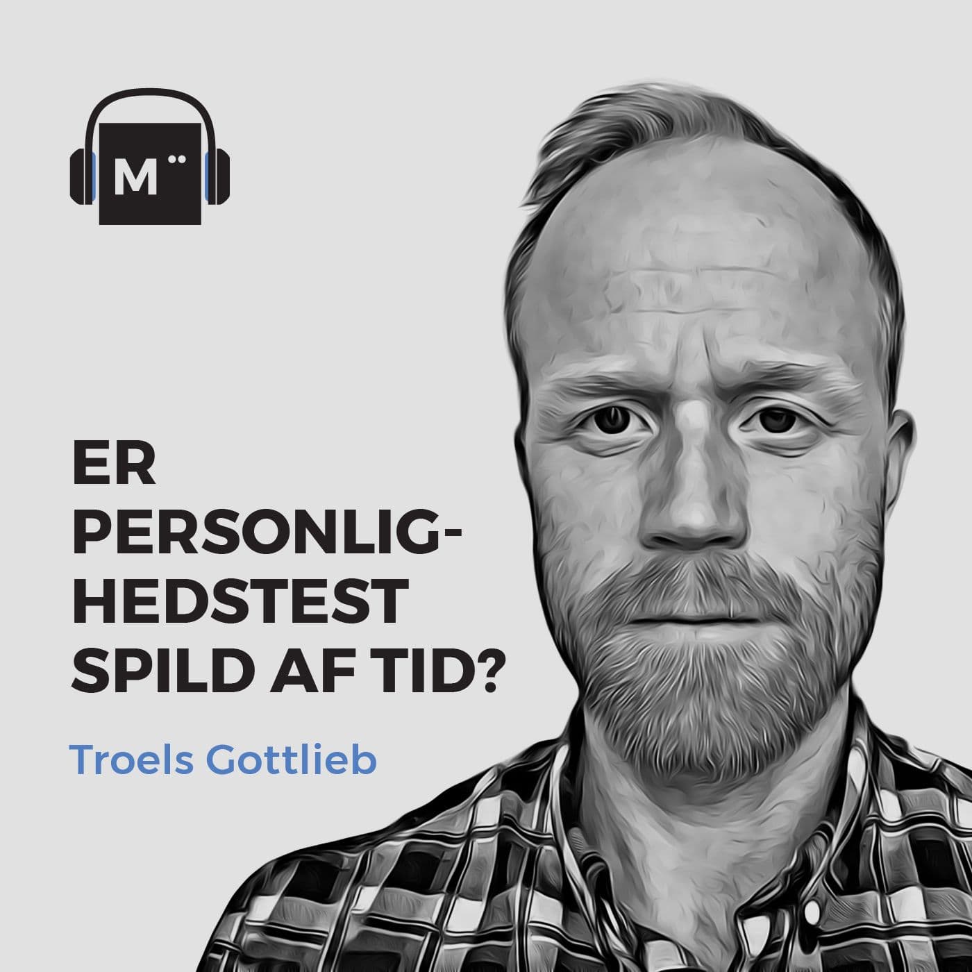 60. Er personlighedstest spild af tid? Med Troels Gottlieb artwork