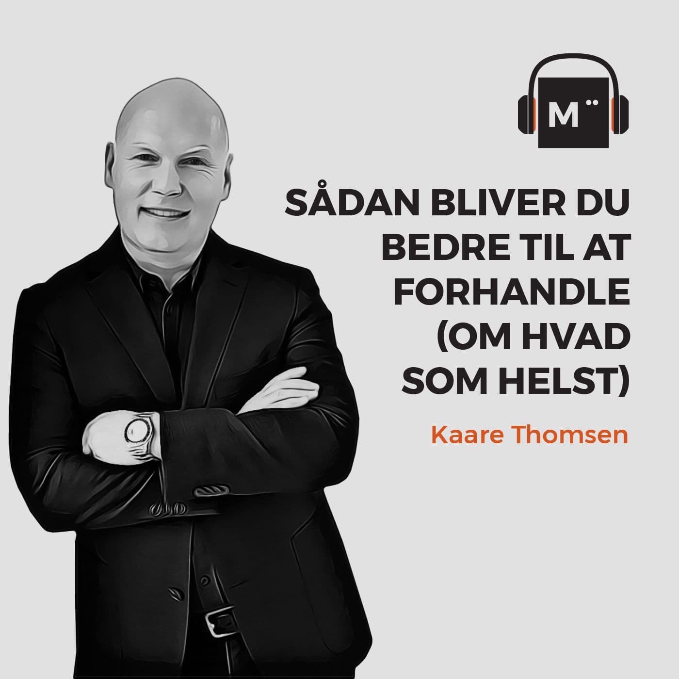 53. Sådan bliver du bedre til at forhandle (om hvad som helst) – med Kaare Thomsen artwork