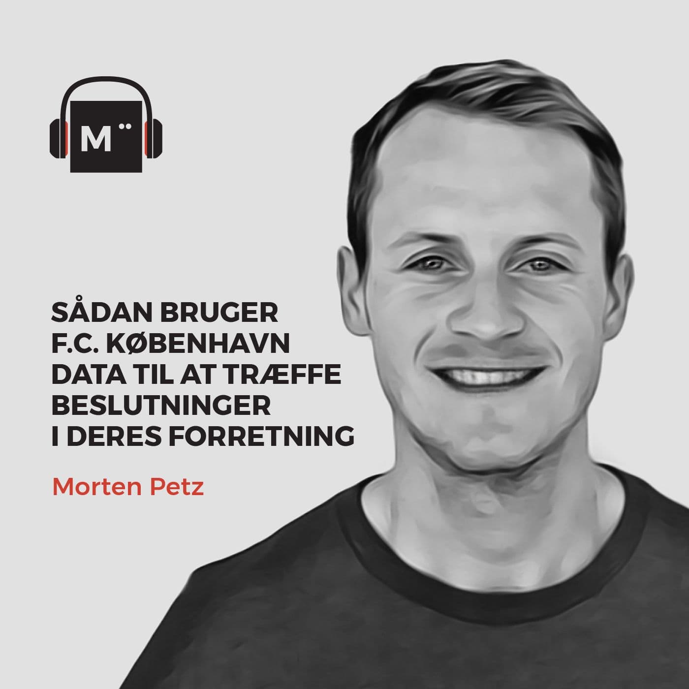 68. Sådan bruger F.C. København data til at træffe beslutninger i deres forretning - med Morten Petz artwork