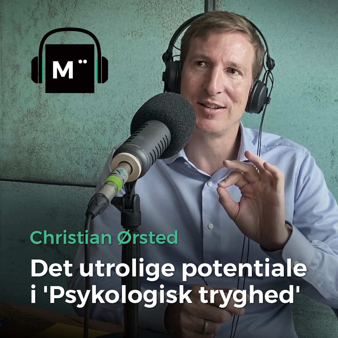 78. Det utrolige potentiale i ’Psykologisk tryghed’ – med Christian Ørsted artwork