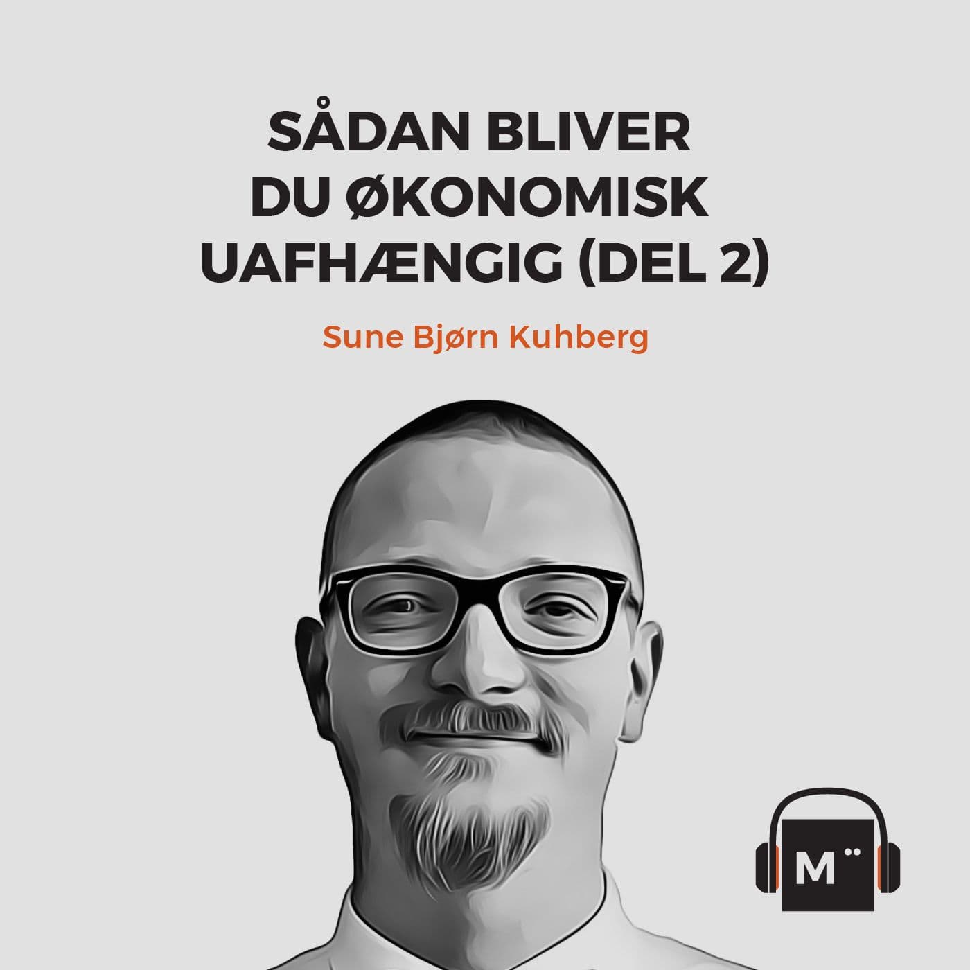 43. Sådan bliver du økonomisk uafhængig – med Sune Bjørn Kuhberg (del 2) artwork