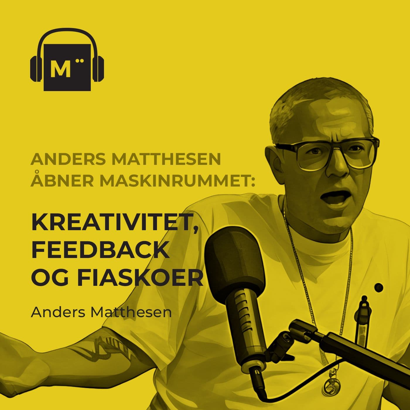 113. Anders Matthesen åbner maskinrummet: Kreativitet, feedback og fiaskoer artwork