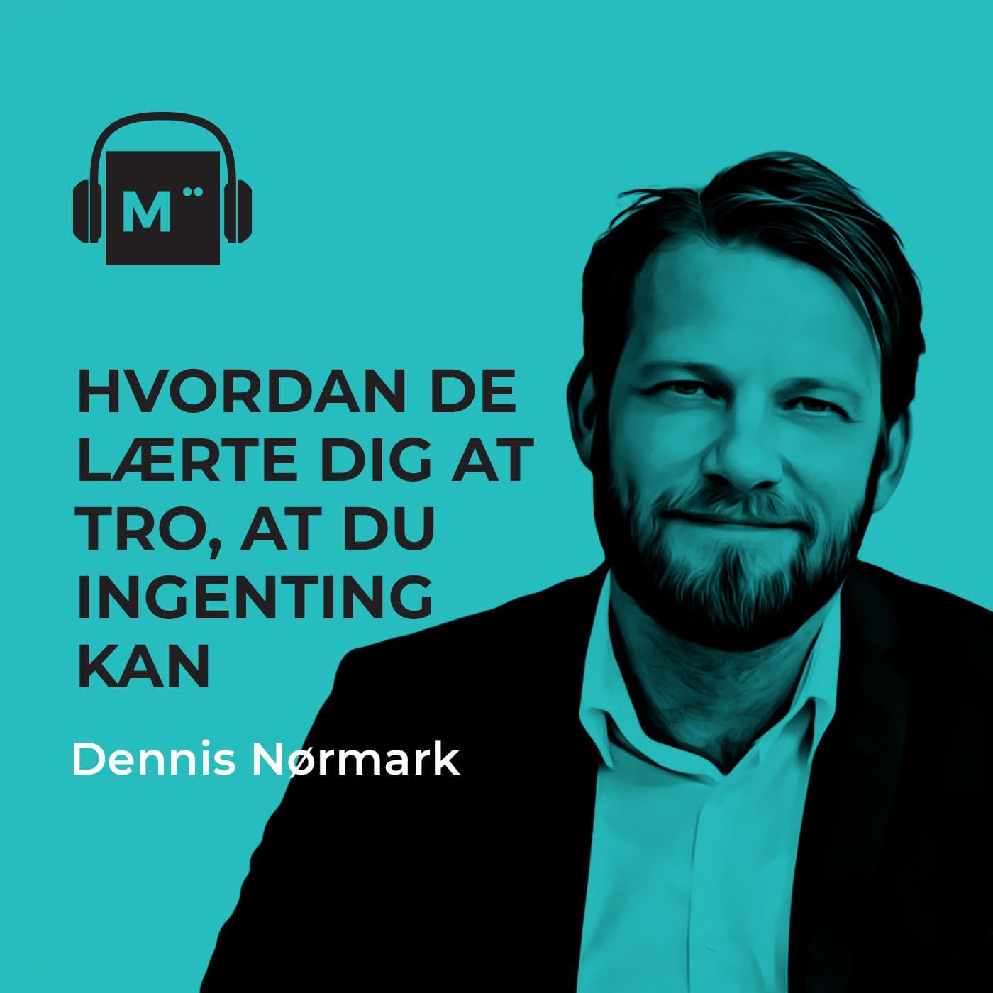105. Hvordan de lærte dig at tro, at du ingenting kan - med Dennis Nørmark artwork