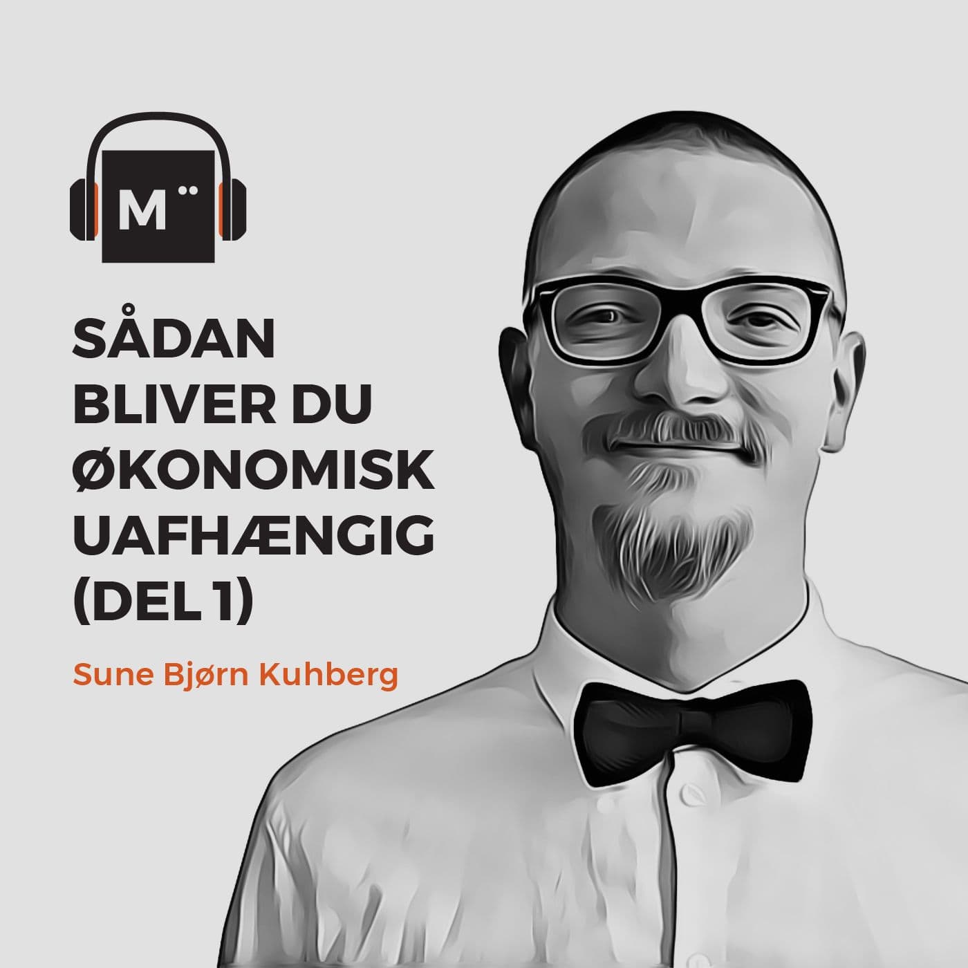 42. Sådan bliver du økonomisk uafhængig – med Sune Bjørn Kuhberg (del 1) artwork