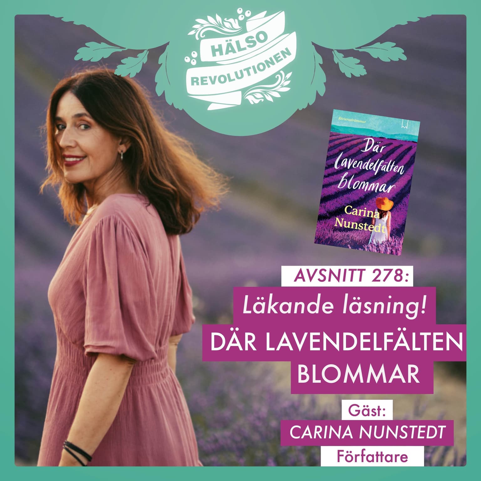 AVSNITT 278: DÄR LAVENDELFÄLTEN BLOMMAR – Storyn bakom Carinas nya roman artwork