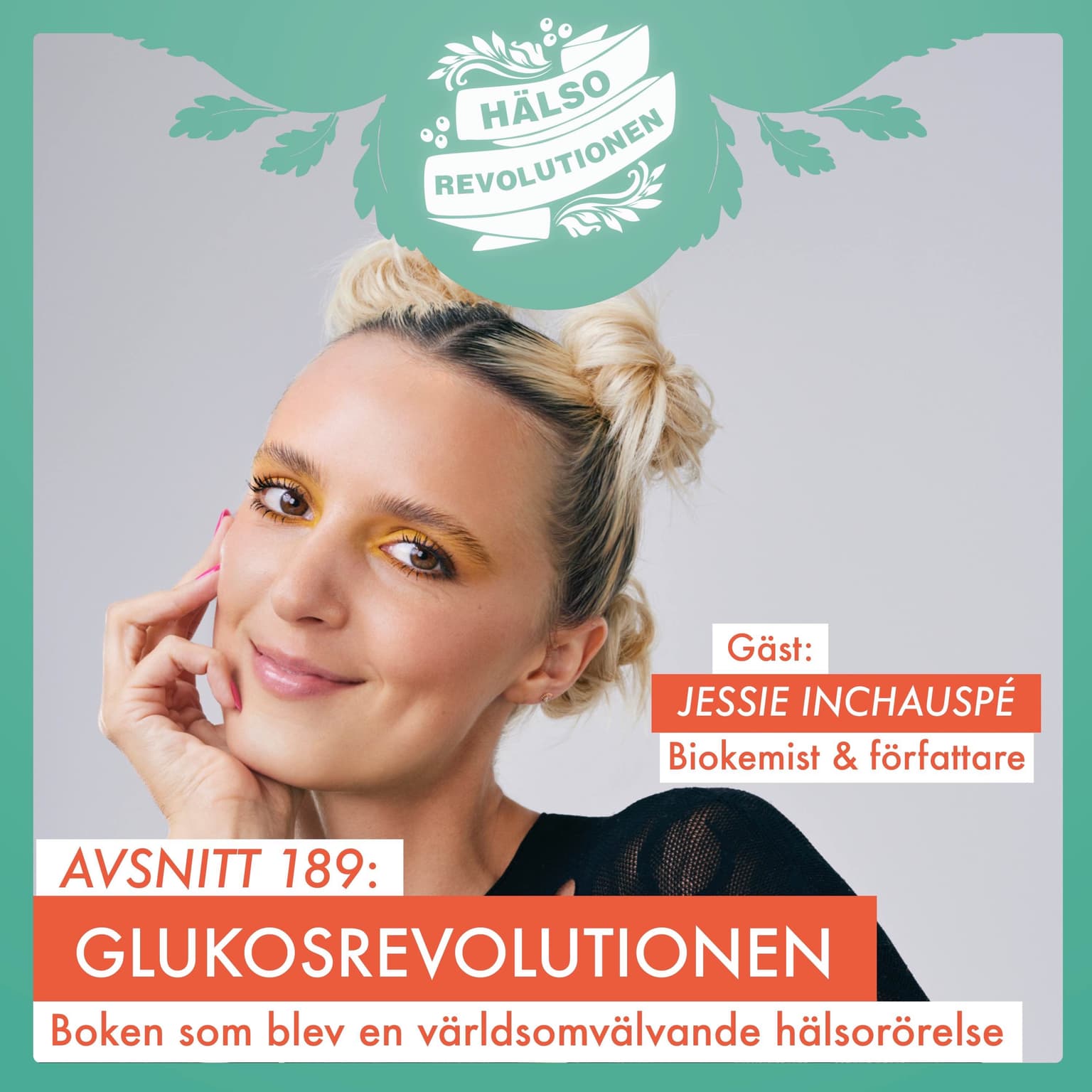 AVSNITT 189: GLUKOSREVOLUTIONEN SOM BLEV EN VÄRLDSRÖRELSE – MÖT BIOKEMISTEN JESSIE INCHAUSPÉ artwork