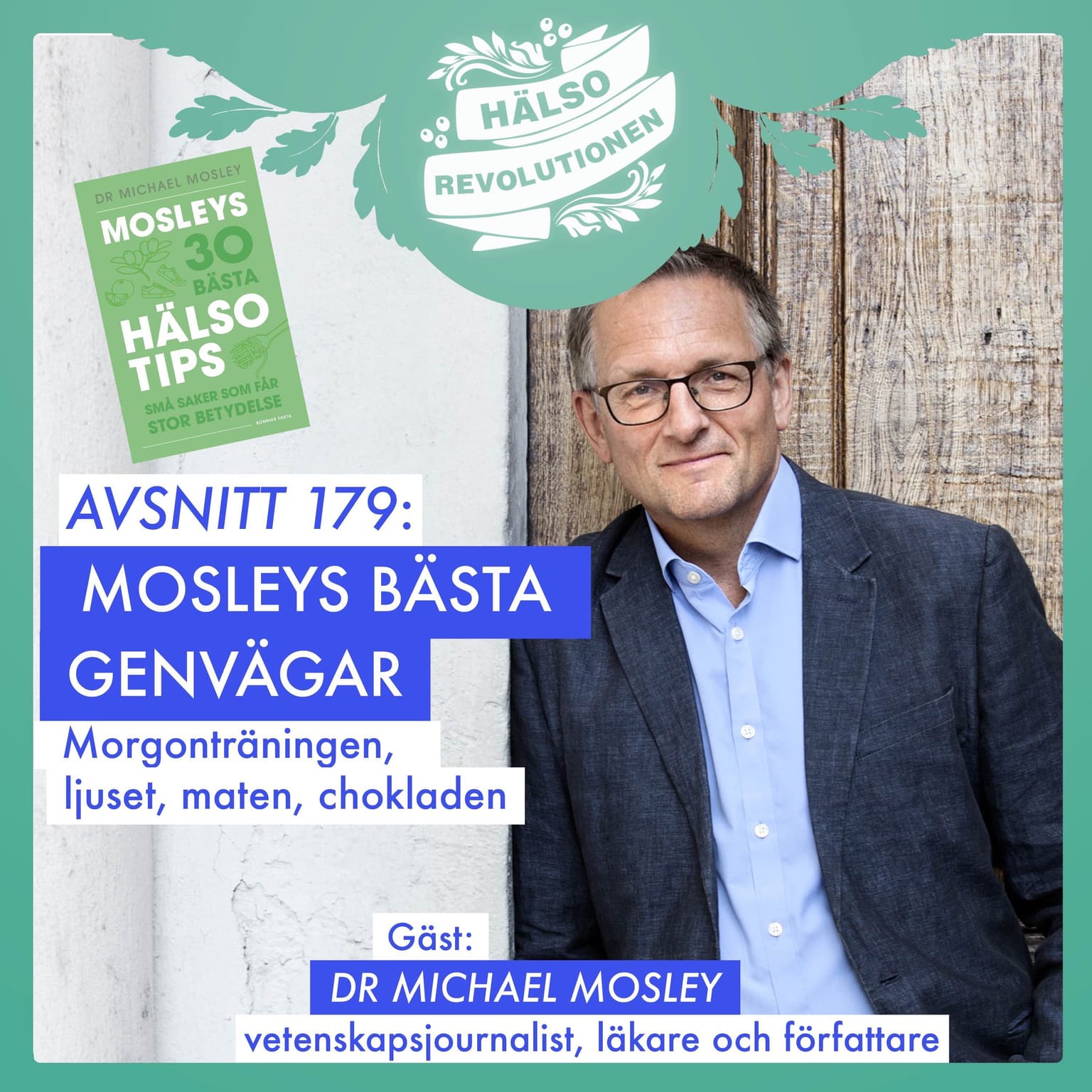 AVSNITT 179: MICHAEL MOSLEY OM SINA BÄSTA GENVÄGAR artwork