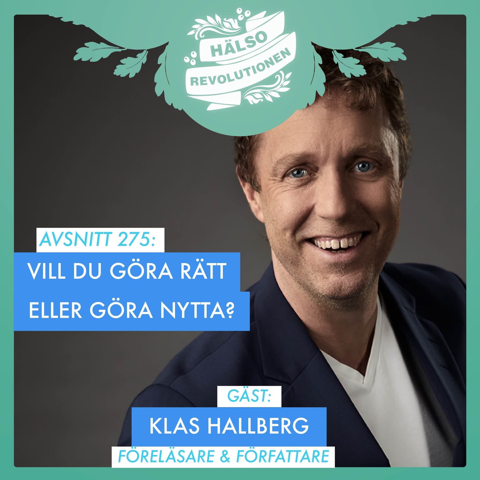 AVSNITT 275: GÖRA RÄTT ELLER GÖRA NYTTA PÅ RIKTIGT? artwork