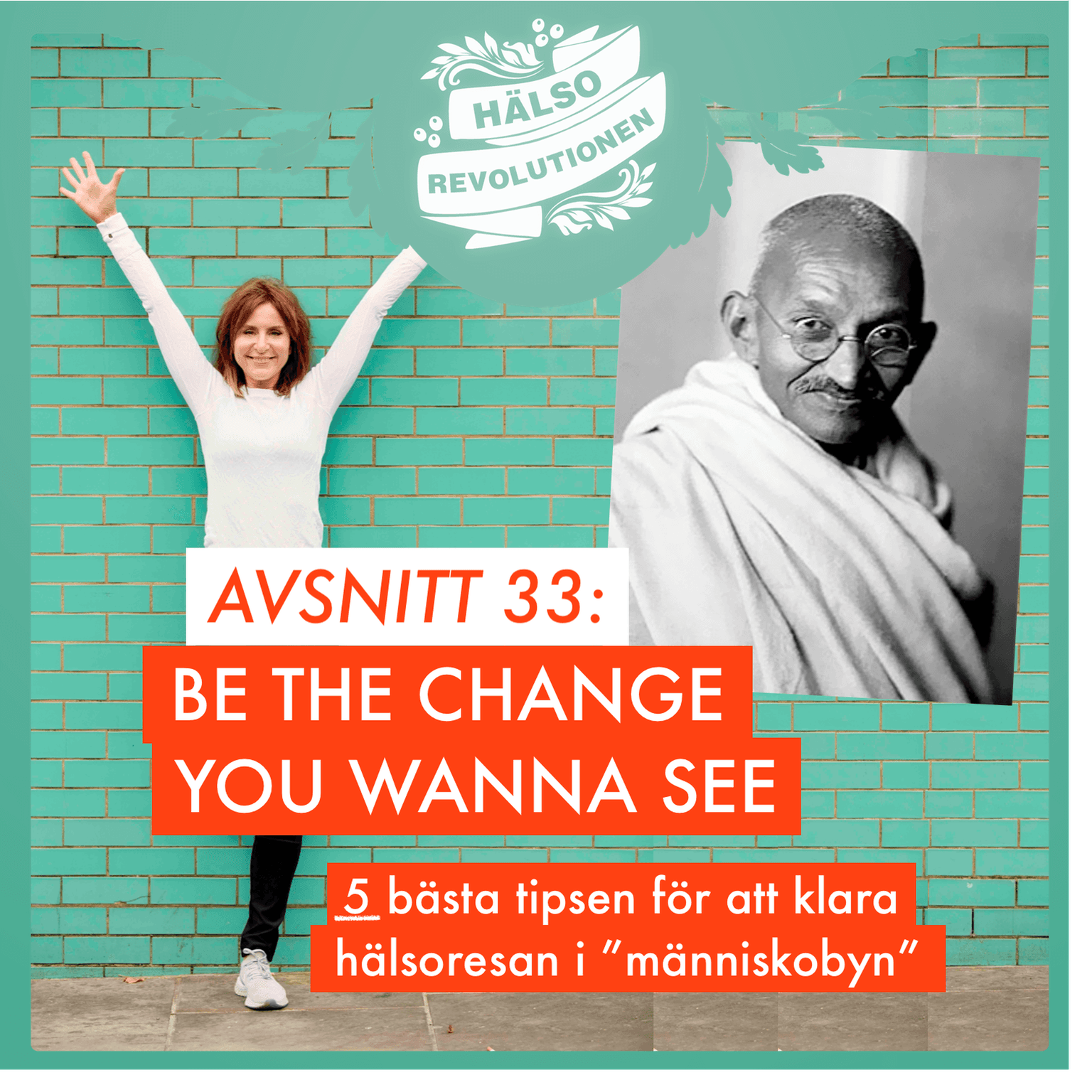 AVSNITT 33: BE THE CHANGE YOU WANNA SEE – bästa tipsen för att klara hälsoresan i ”människobyn” artwork
