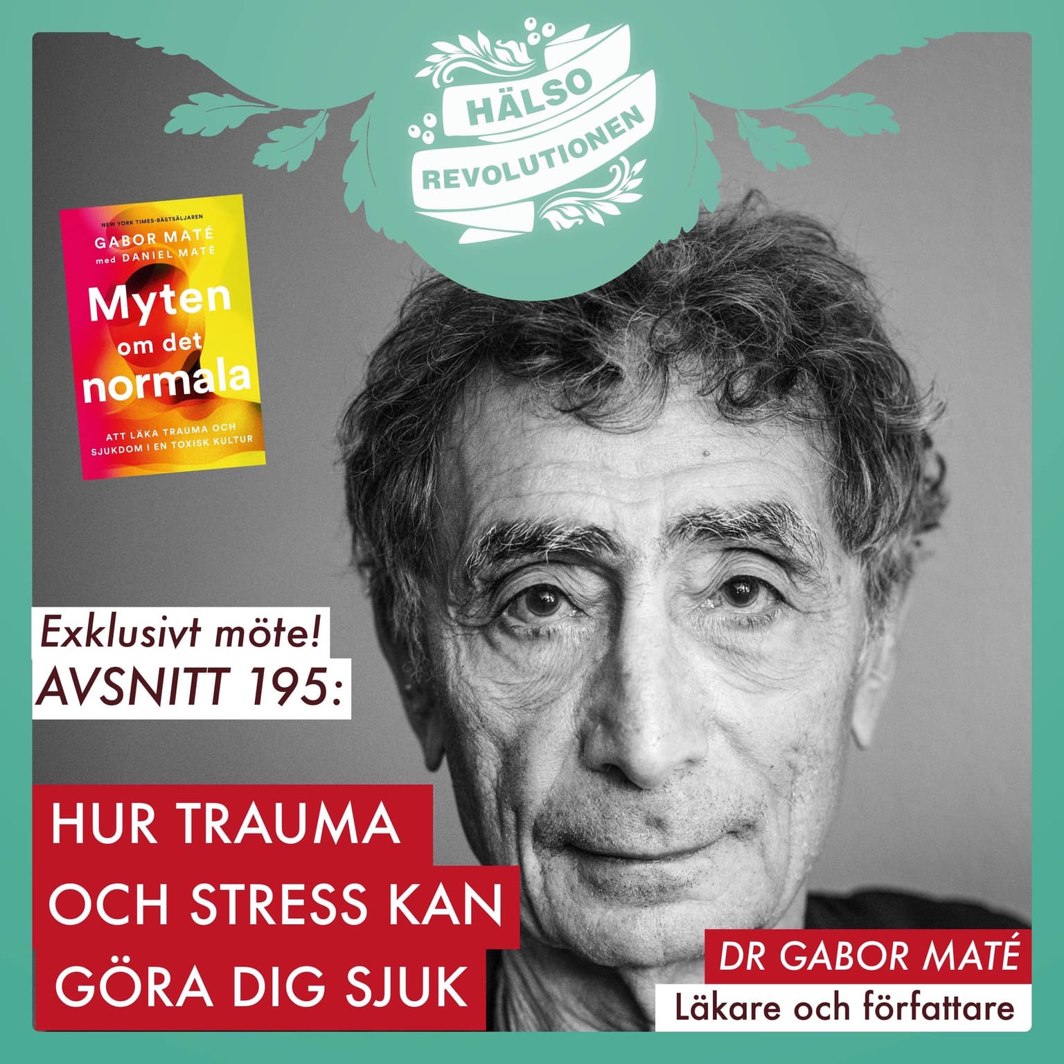 AVSNITT 195: Exklusivt möte! DR GABOR MATÉ OM HUR TRAUMA OCH STRESS KAN GÖRA DIG SJUK artwork