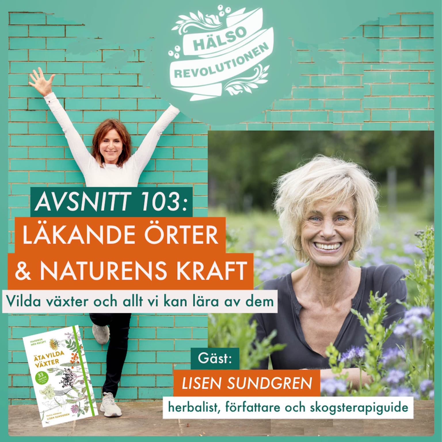 AVSNITT 103: LÄKANDE ÖRTER – Hur kan vi leva mer i samklang med naturen? artwork