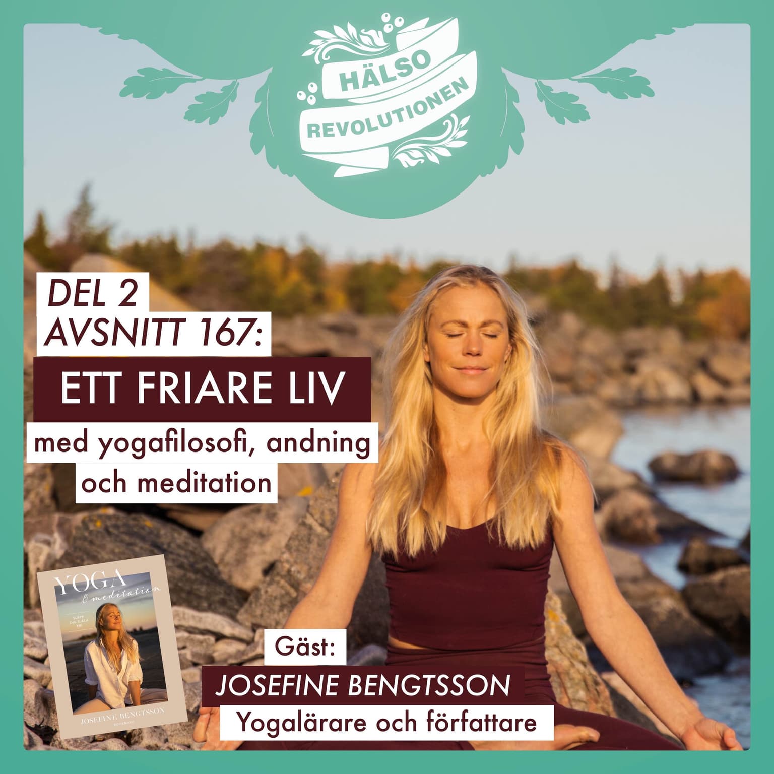 AVSNITT 167 – DEL 2 – ETT FRIARE LIV MED YOGAFILOSOFI, MEDITATION OCH ANDNING artwork