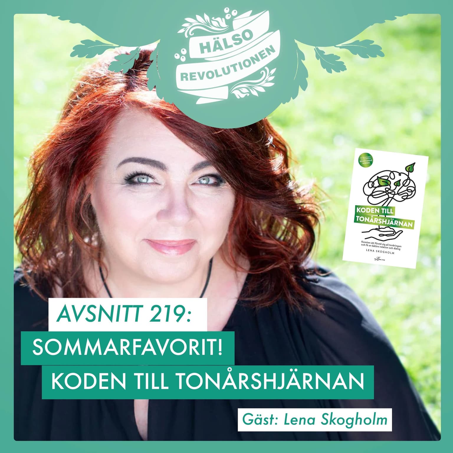AVSNITT 219: SOMMARFAVORIT! TONÅRSHJÄRNAN – VÄGEN TILL ATT FÖRSTÅ OCH KOMMUNICERA BÄTTRE artwork