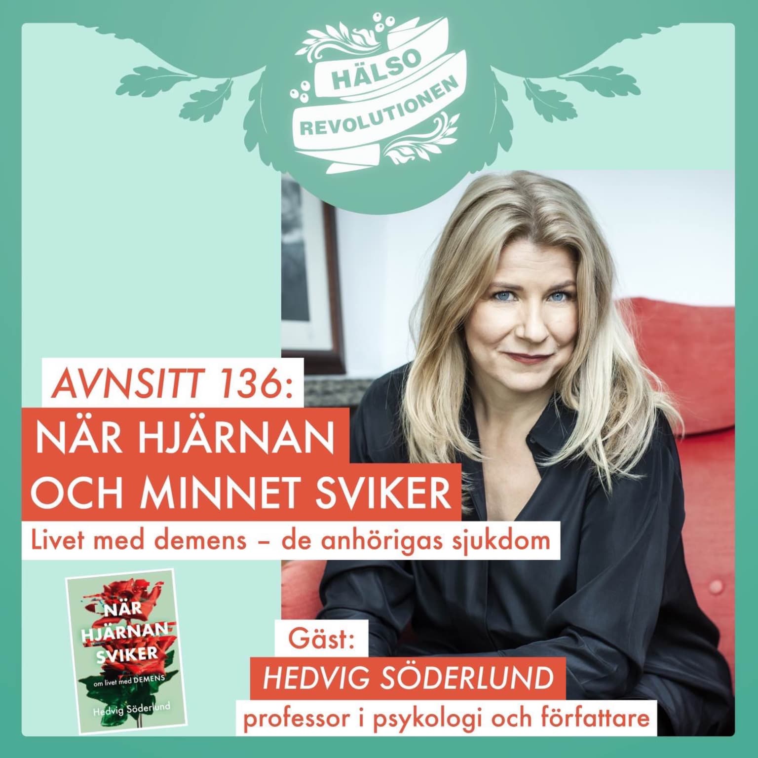 AVSNITT 136: NÄR HJÄRNAN OCH MINNET SVIKER: Livet med demens – de anhörigas sjukdom artwork