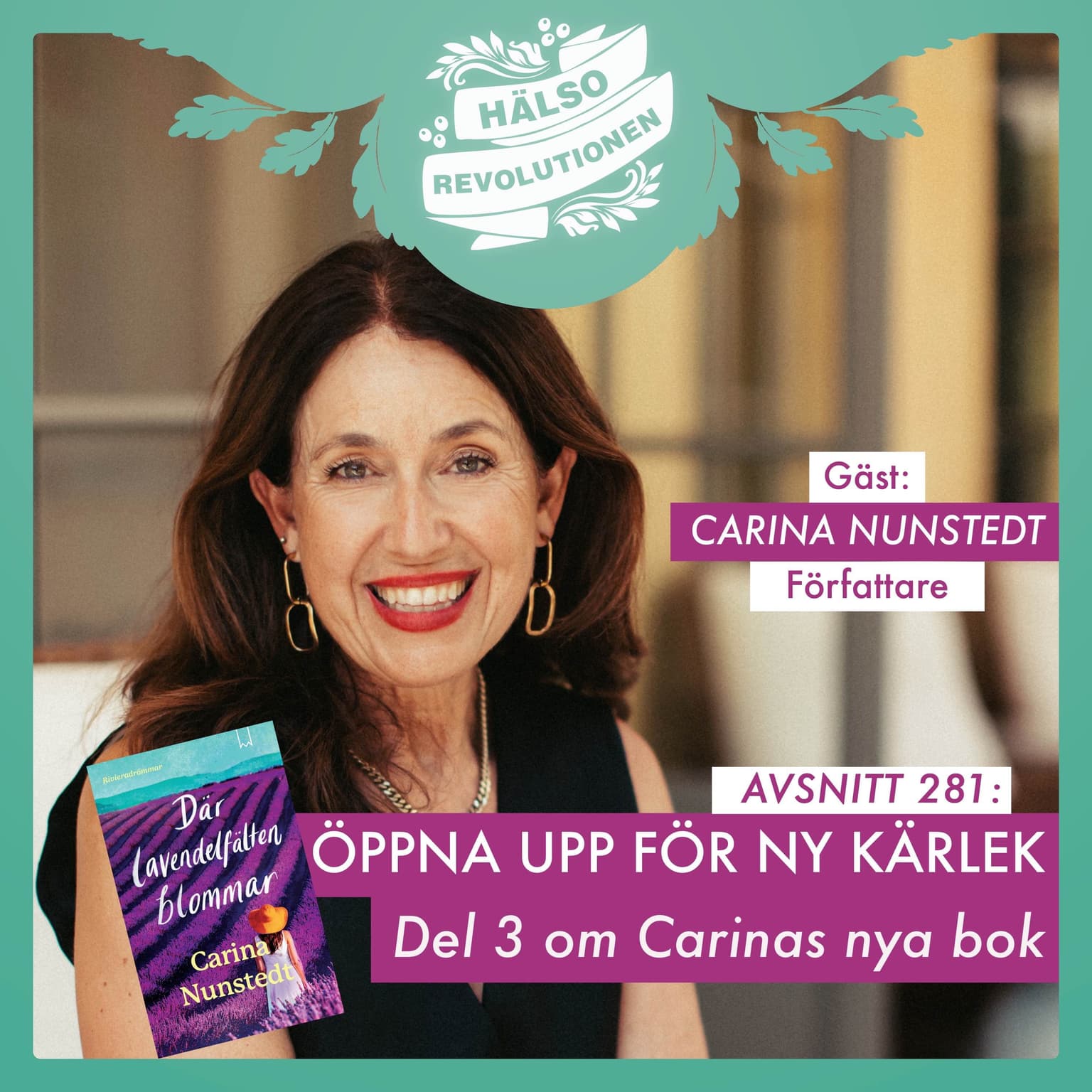 AVSNITT 281: ÖPPNA UPP FÖR NY KÄRLEK – Del 3 om Carinas nya bok artwork
