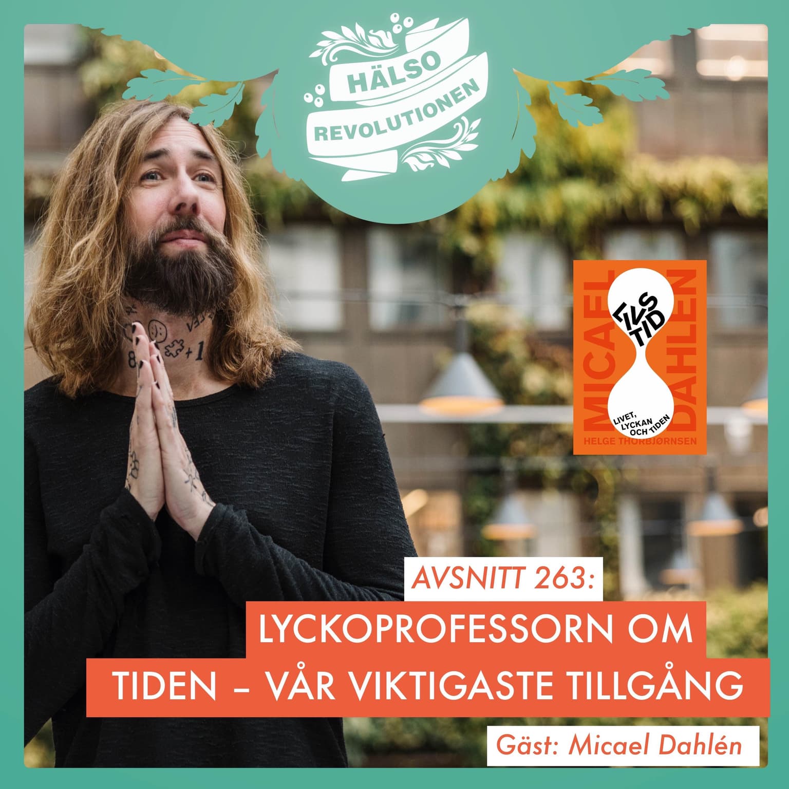 AVSNITT 263: LYCKOPROFESSORN OM TIDEN – VÅR VIKTIGASTE TILLGÅNG artwork